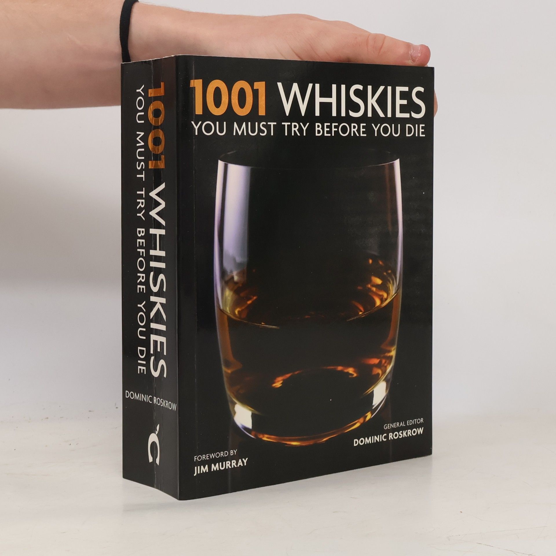 Dominic Roskrow 1001 Whiskies You Must Try Before You Die