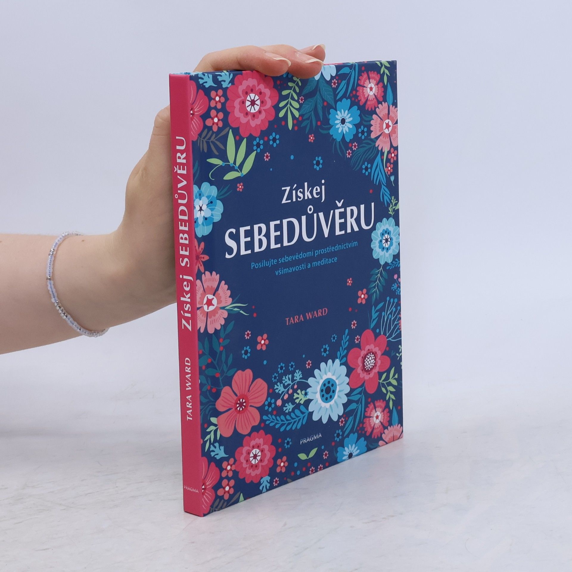 Získej sebedůvěru : posilujte sebevědomí prostřednictvím všímavosti a meditace