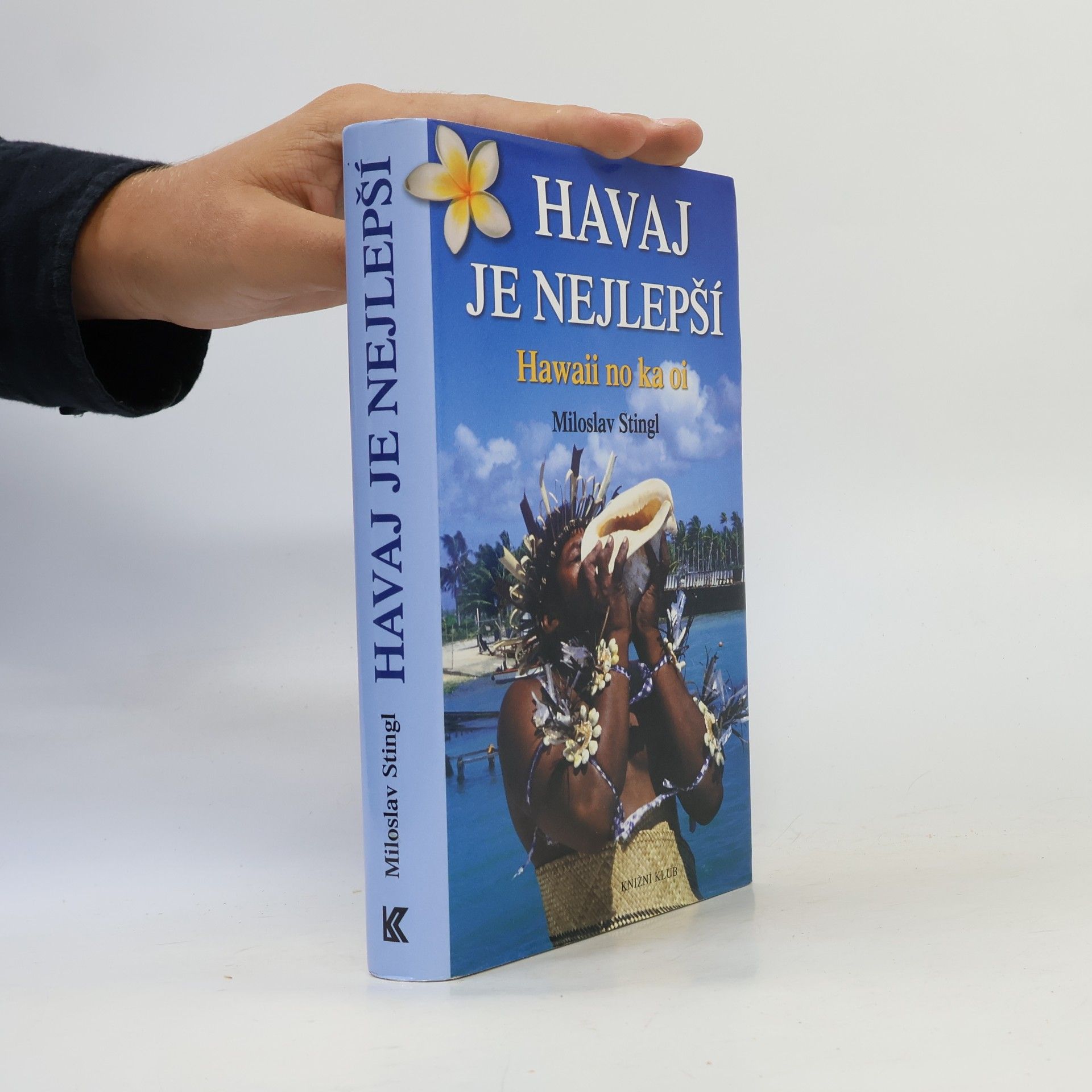 Miloslav Stingl Havaj je nejlepší. Hawaii no ka oi