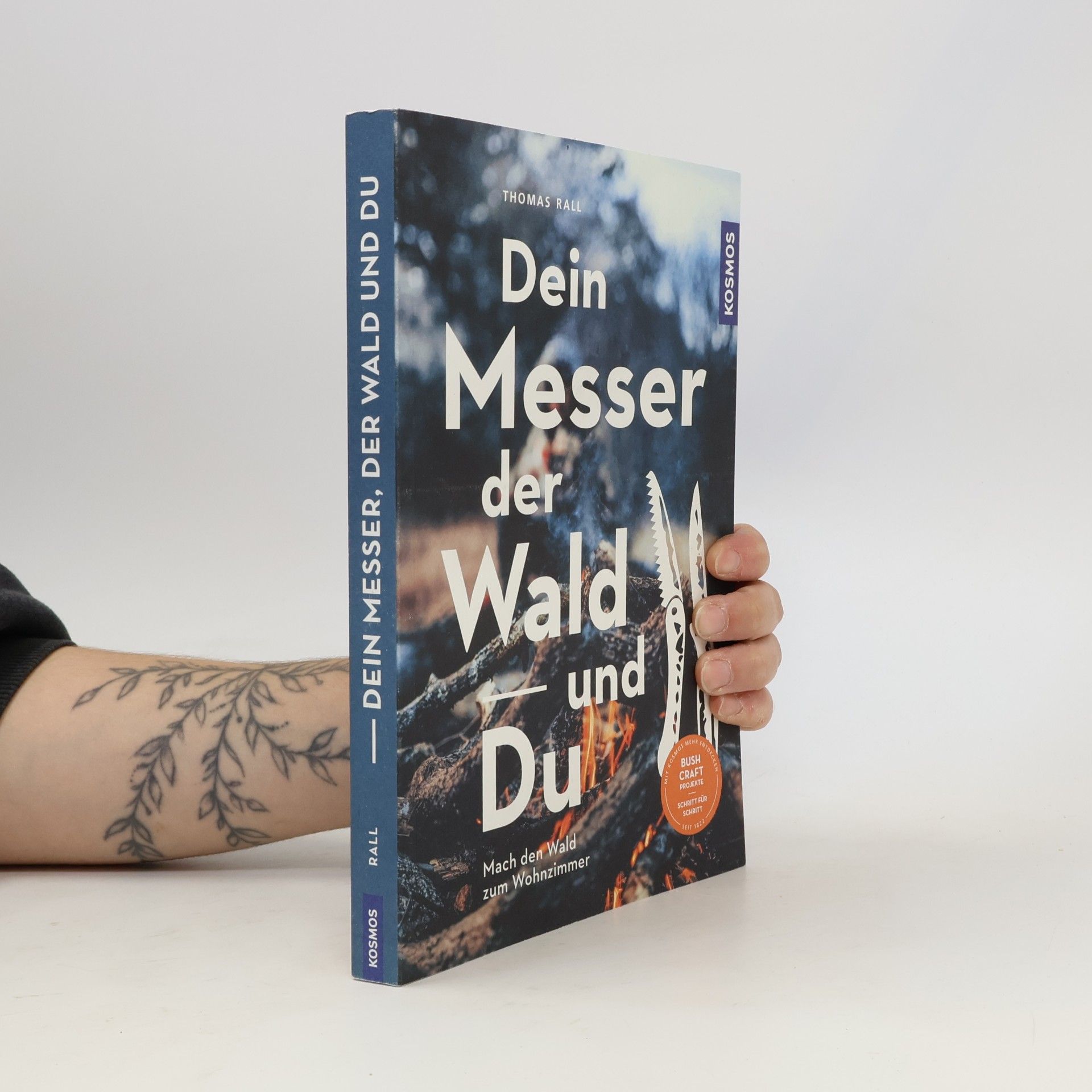 Thomas Rall Dein Messer, der Wald und Du