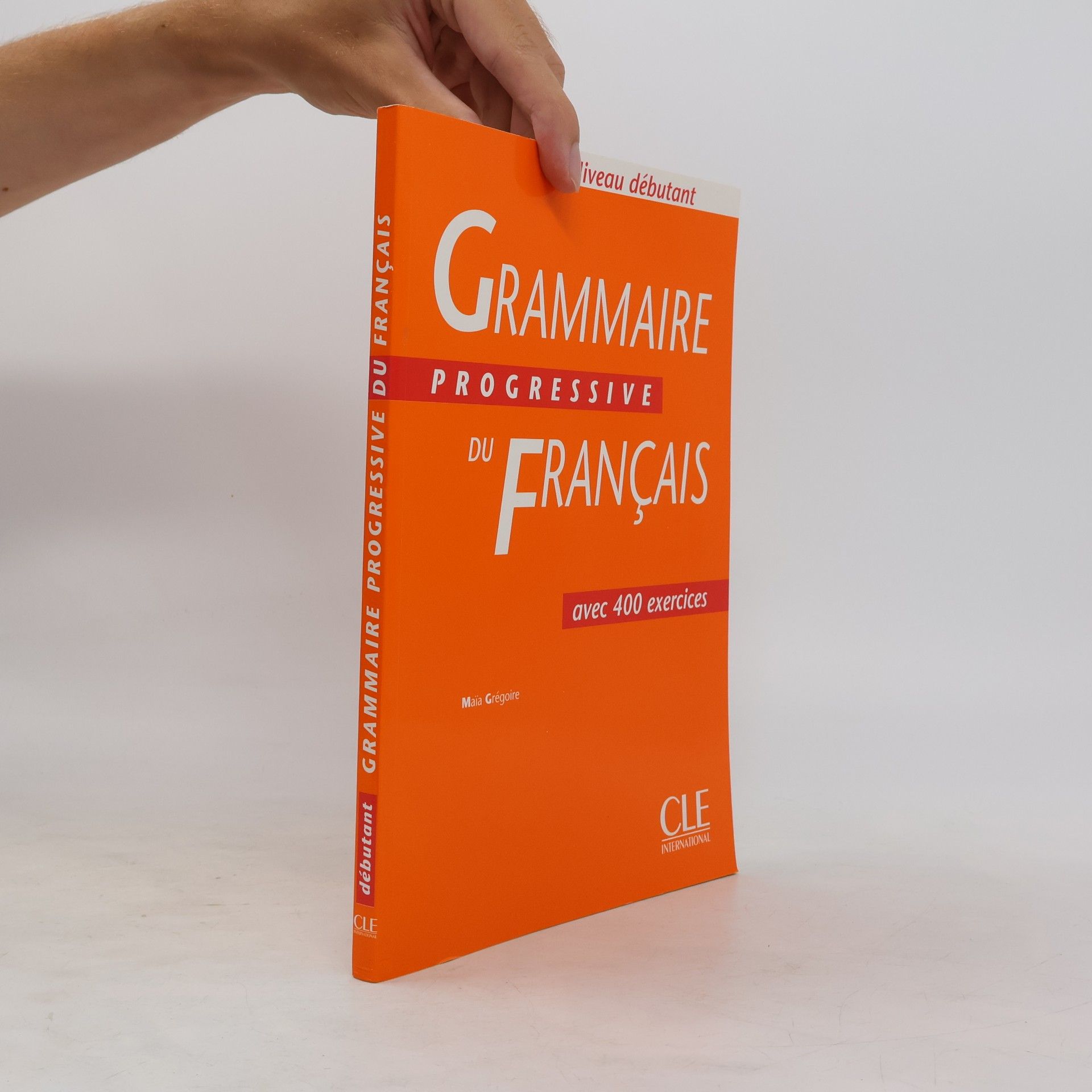 Maïa Grégoire Grammaire Progressive du Français. Niveau débutant