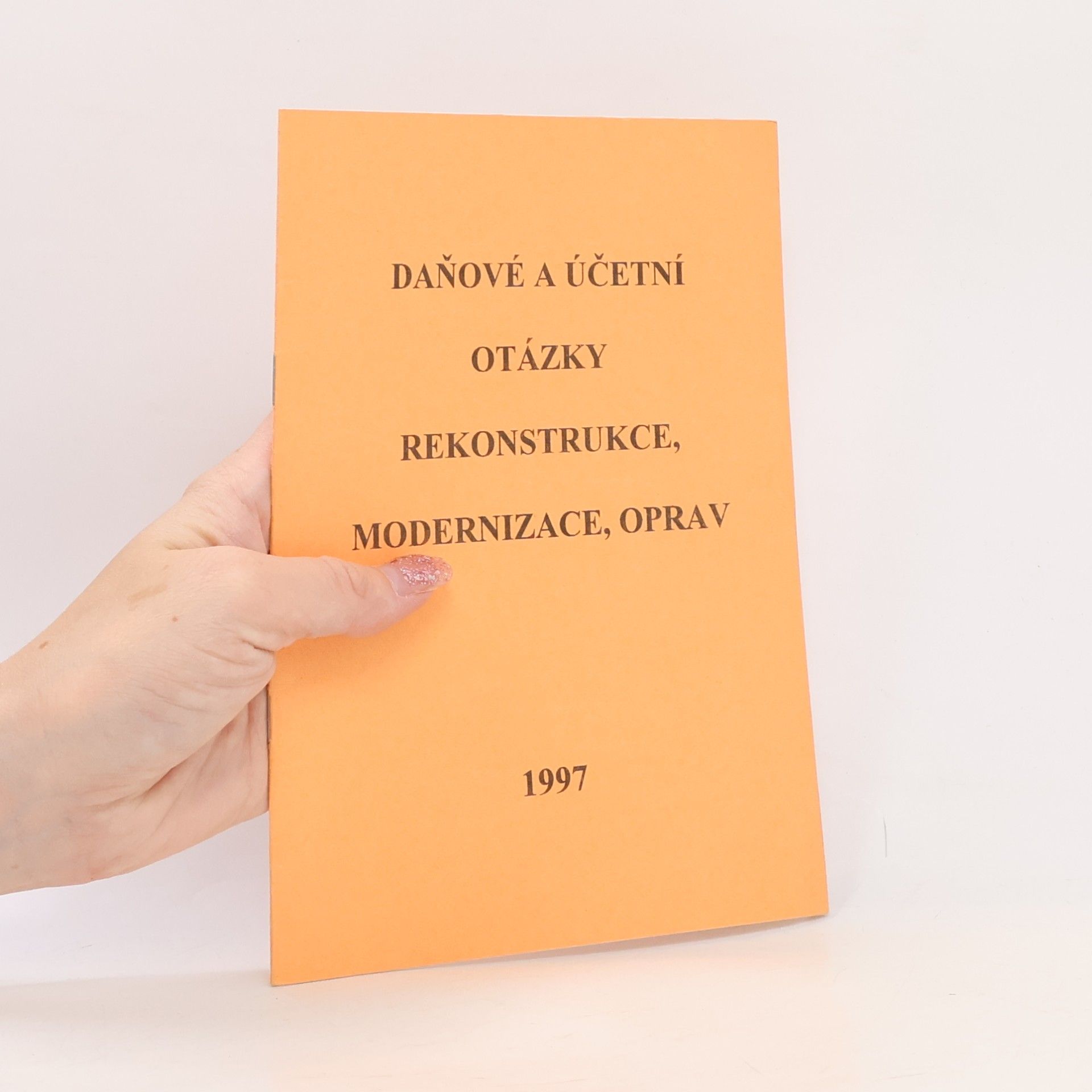 Various authors Daňové a účetní otázky rekonstrukce, modernizace, oprav