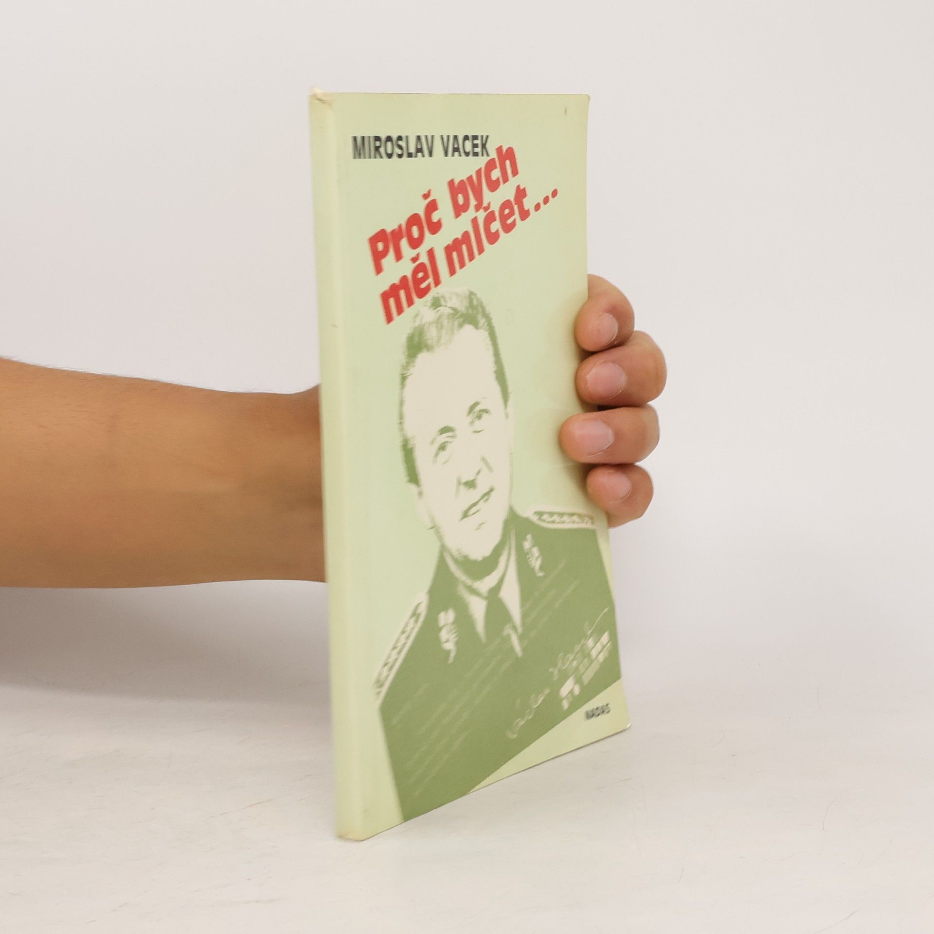 Miroslav Vacek Proč bych měl mlčet...