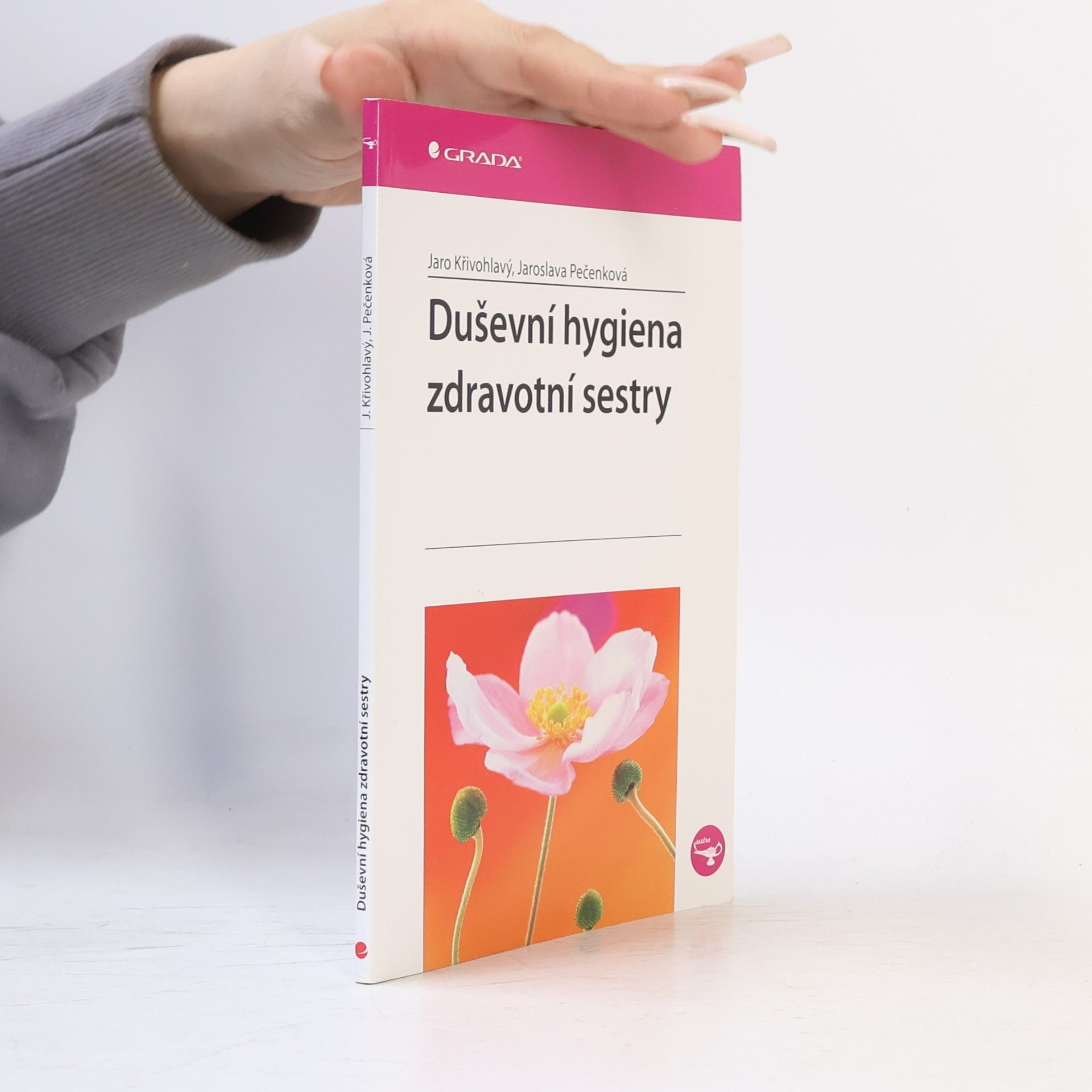 Jaroslava Pečenková Duševní hygiena zdravotní sestry