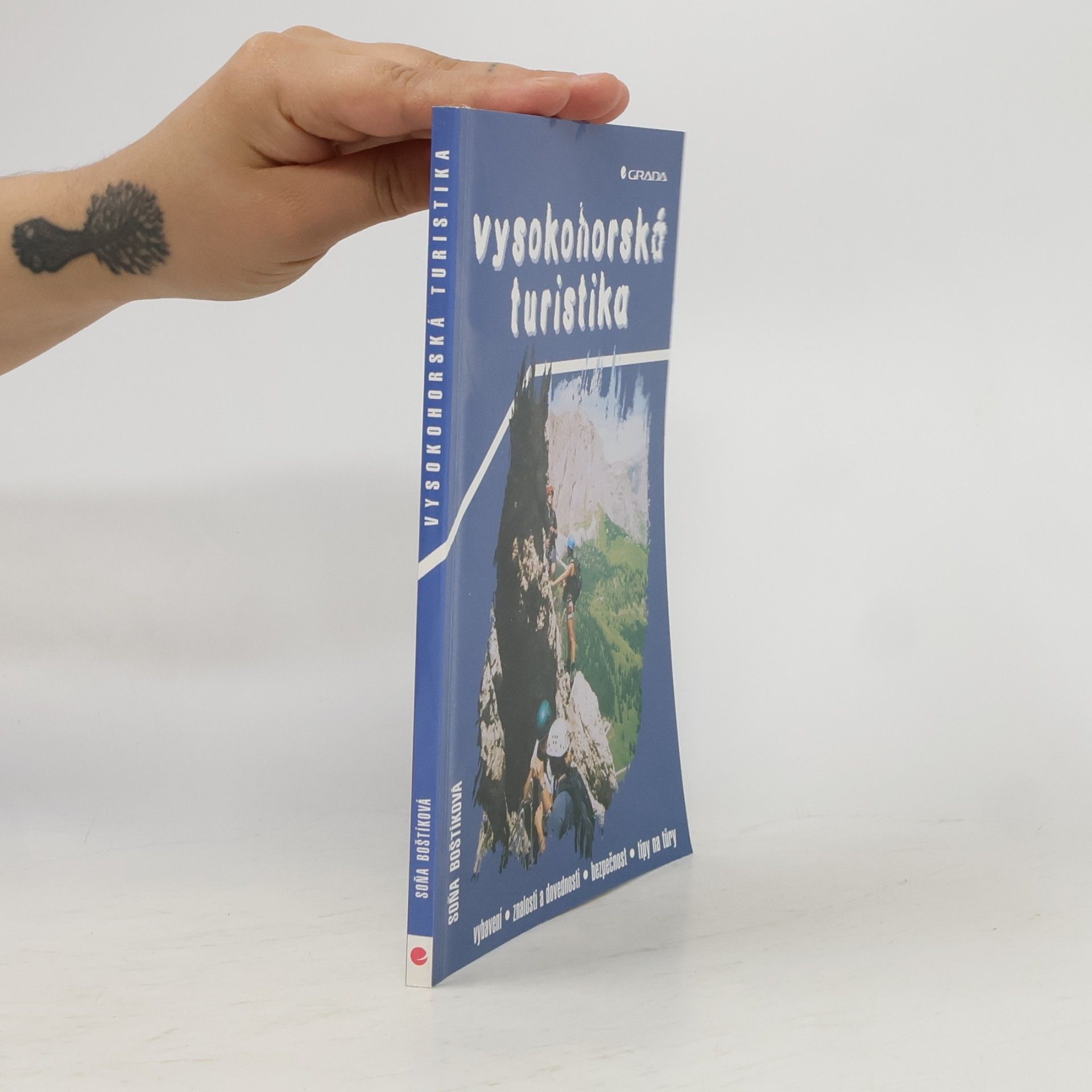 Soňa Boštíková Vysokohorská turistika. Vybavení, znalosti a dovednosti, bezpečnost, tipy na túry