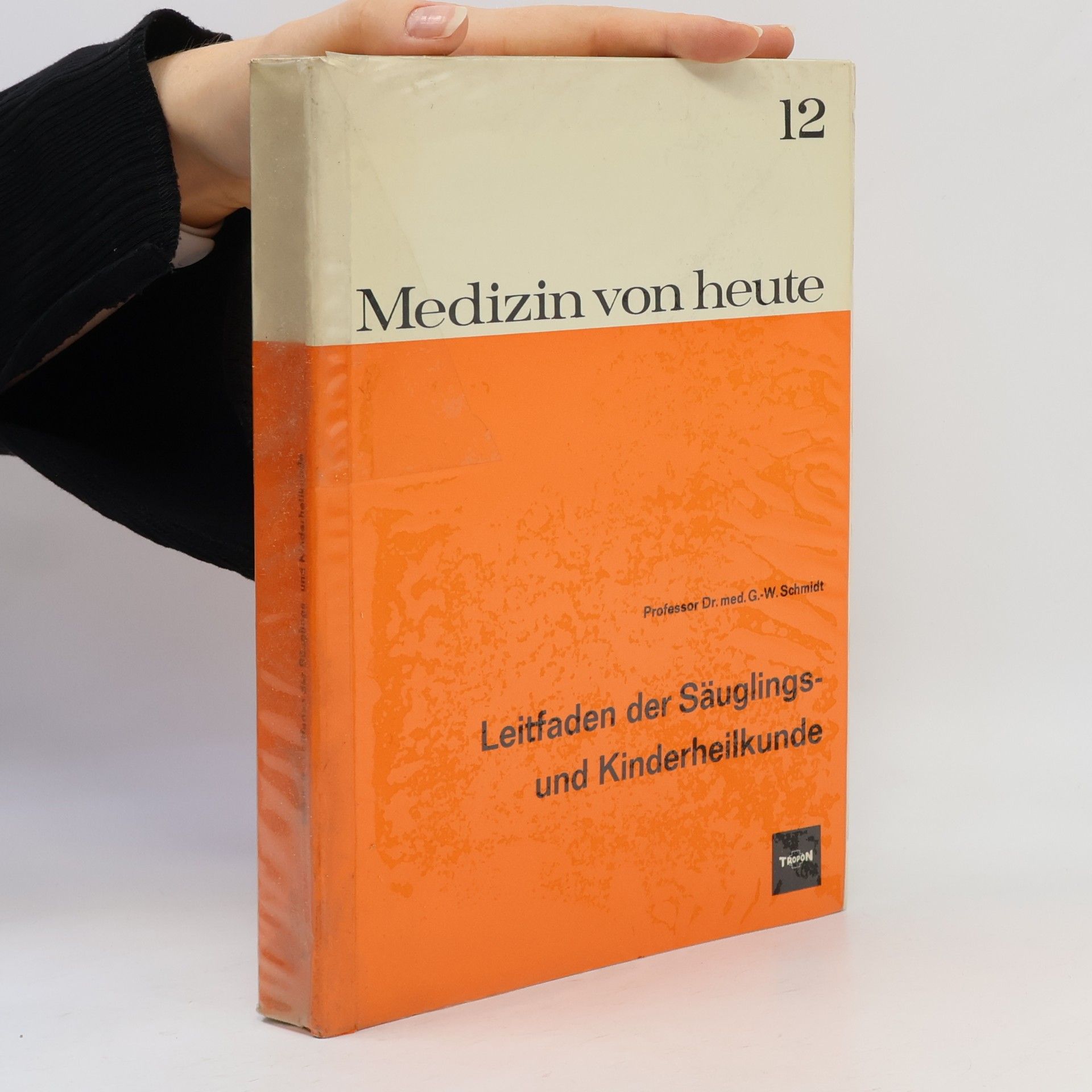 Georg Winfried Schmidt Medizin von heute 12. Leitfaden der Säuglings und Kinderheilkunde