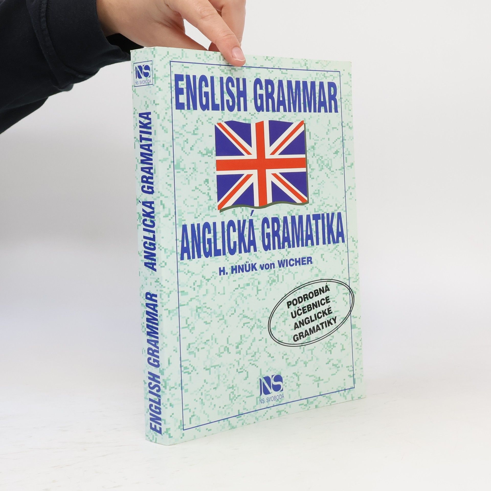 Helena Hnük von Wicher English Grammar - Anglická gramatika: Podrobná učebnice anglické gramatiky