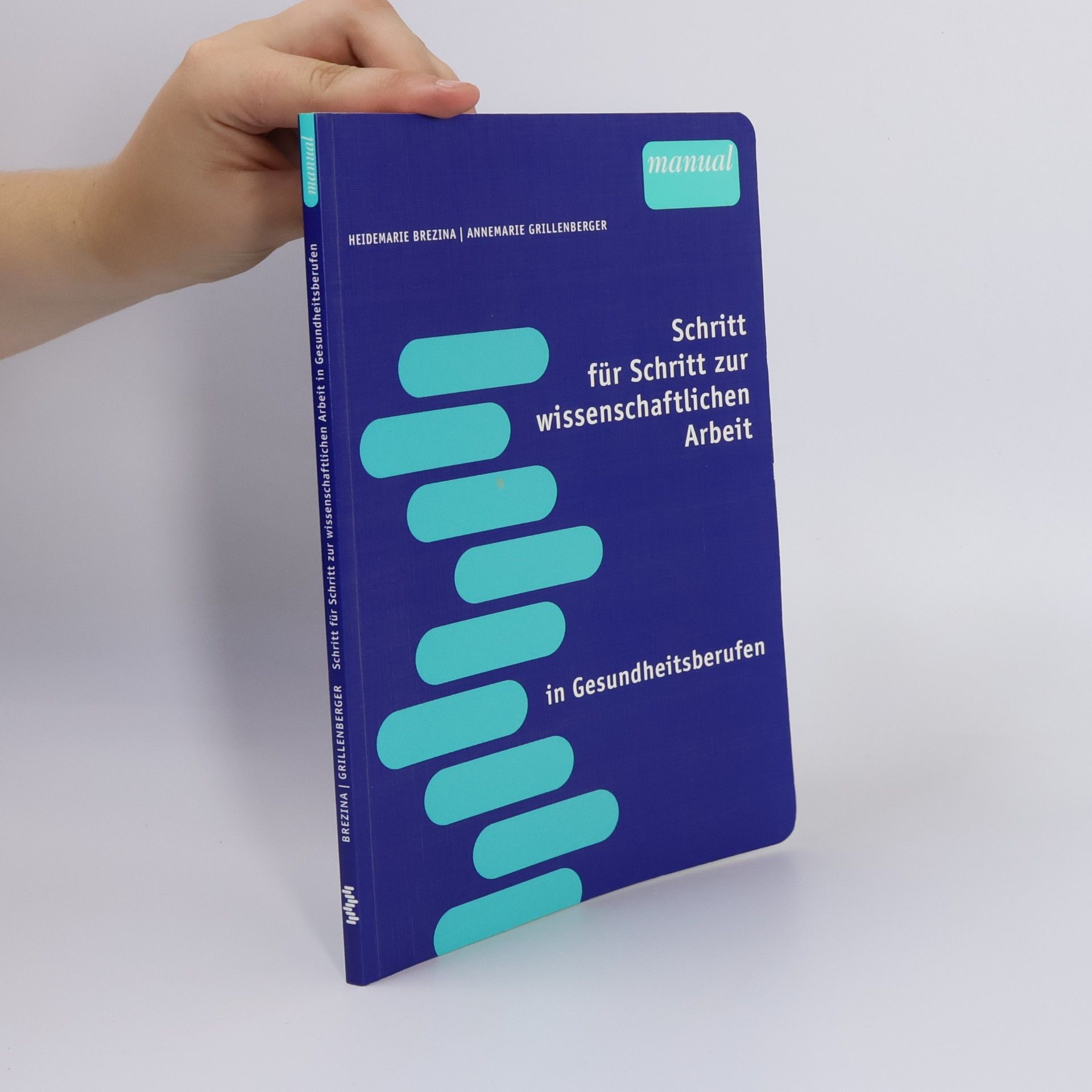 Annemarie Grillenberger Manual: Schritt für Schritt zur wissenschaftlichen Arbeit in Gesundheitsberufen