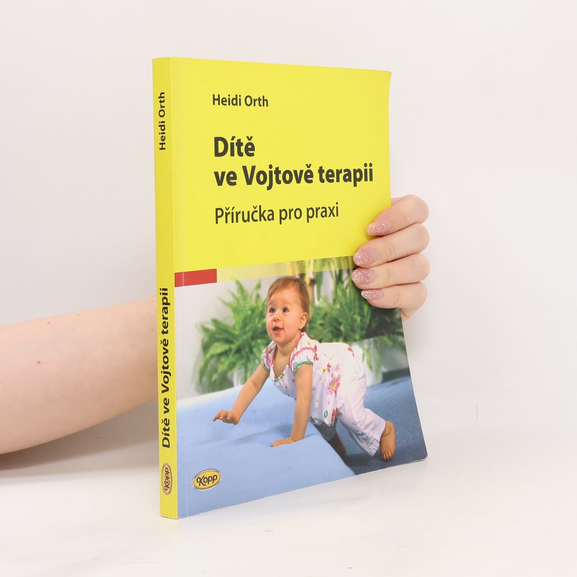 Heidi Orth Dítě ve Vojtově terapii. Příručka pro praxi