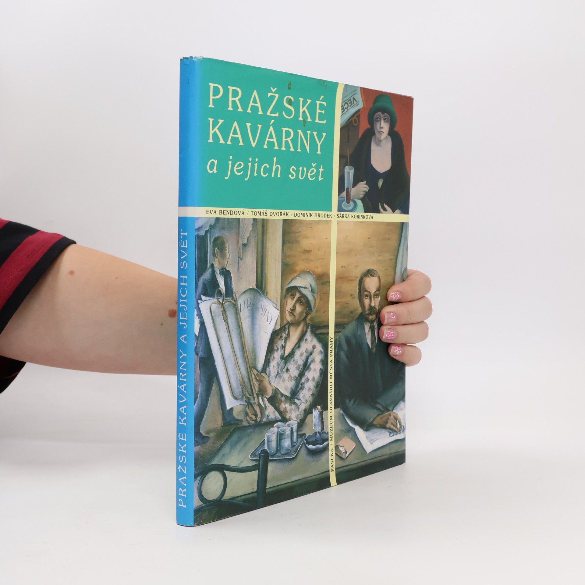 Eva Bendová Pražské kavárny a jejich svět