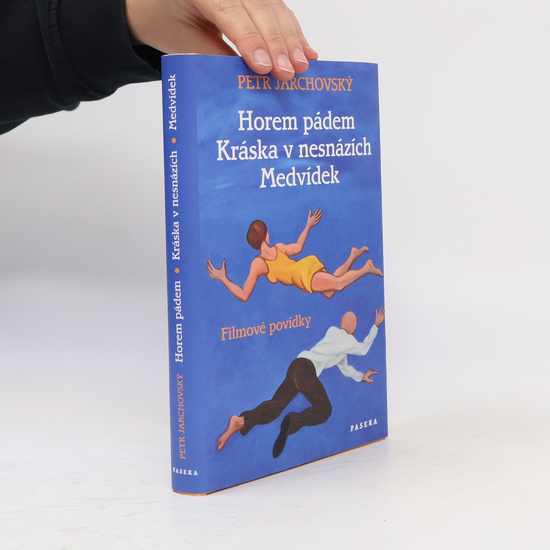 Petr Jarchovský Horem pádem. Kráska v nesnázích. Medvídek. Filmové povídky
