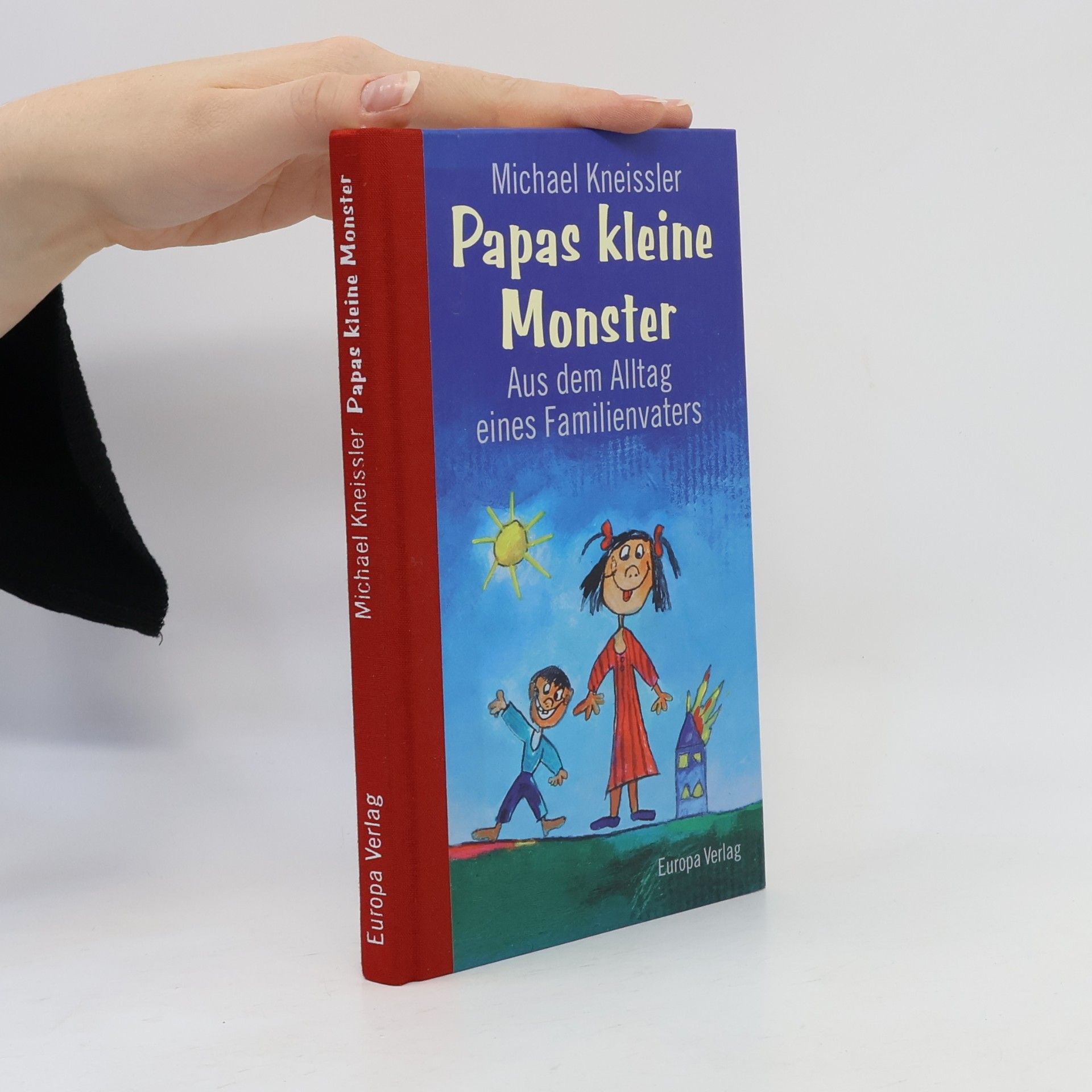 Michael Kneissler Papas kleine Monster. Aus dem Alltag eines Familienvaters