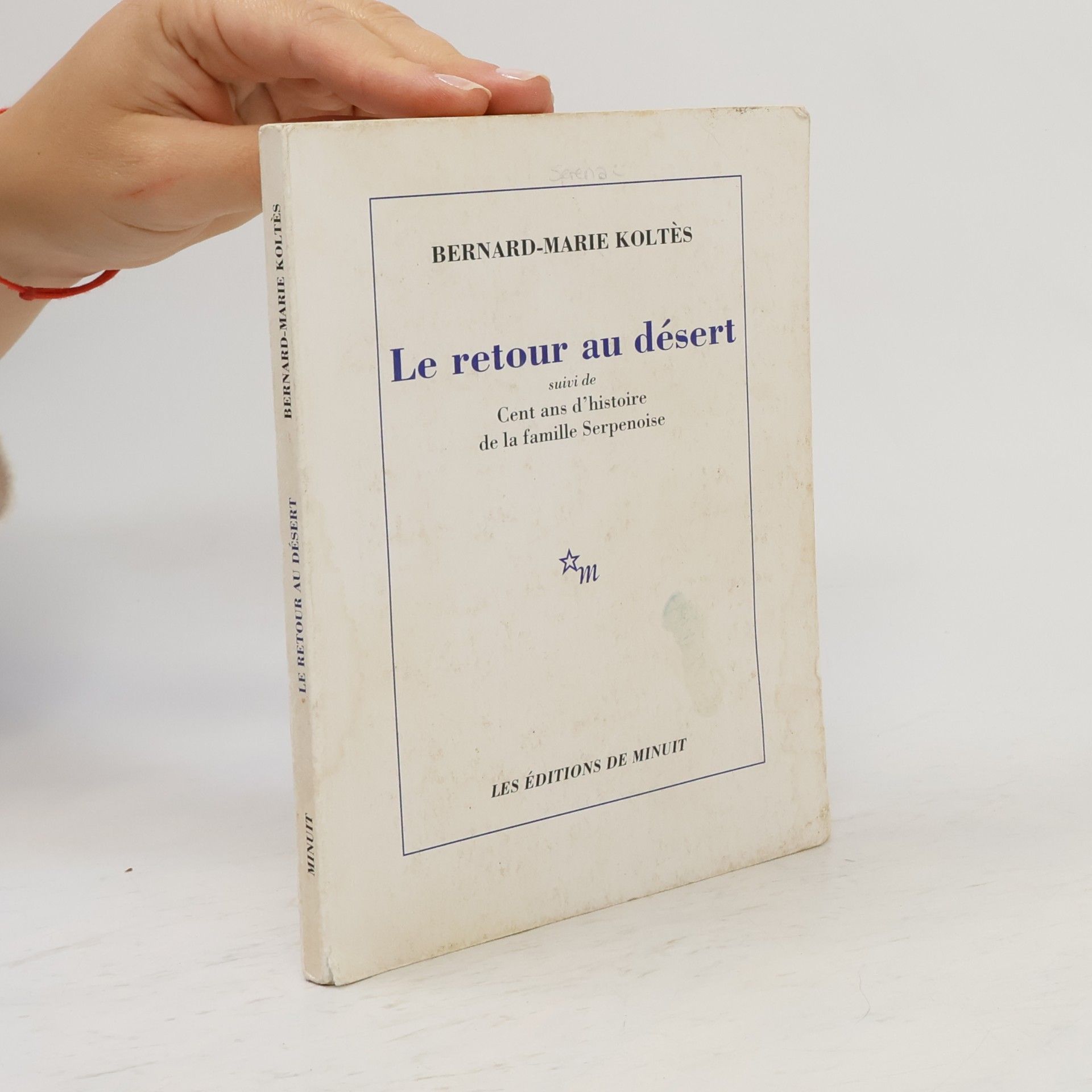 Le retour au désert, suivi de Cent ans d'histoire de la famille Serpenoise