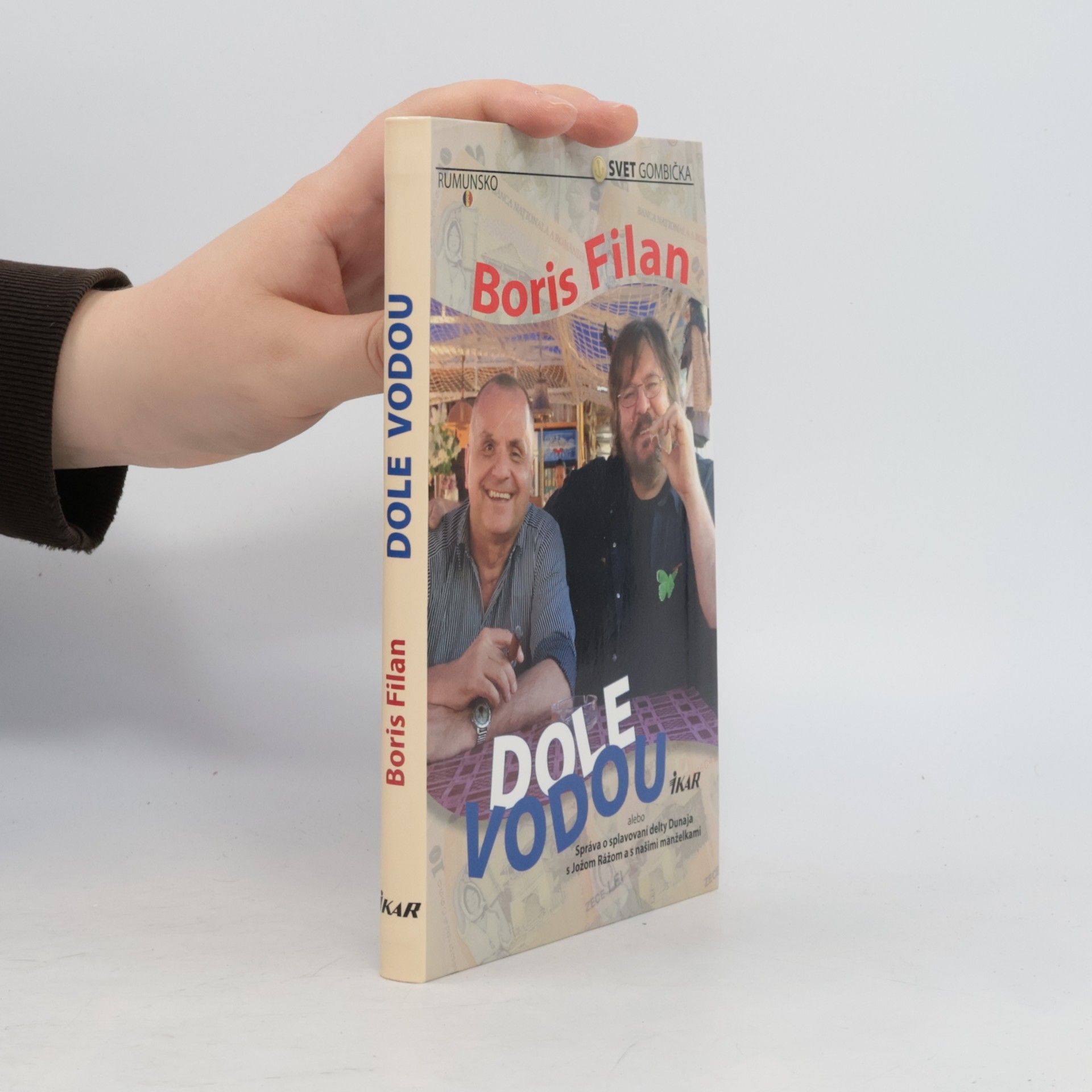 Boris Filan Dole vodou alebo Správa o splavovaní delty Dunaja s Jožom Rážom a s našimi manželkami