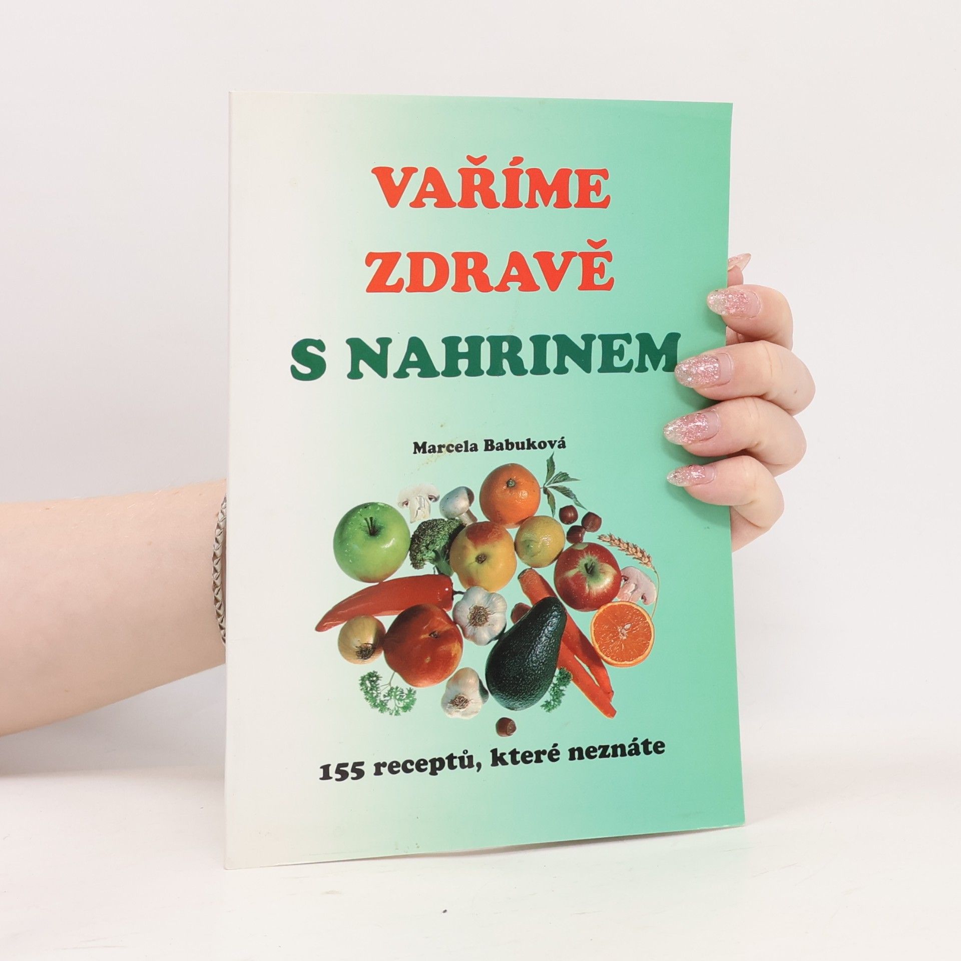 Marcela Babuková Vaříme zdravě s nahrinem