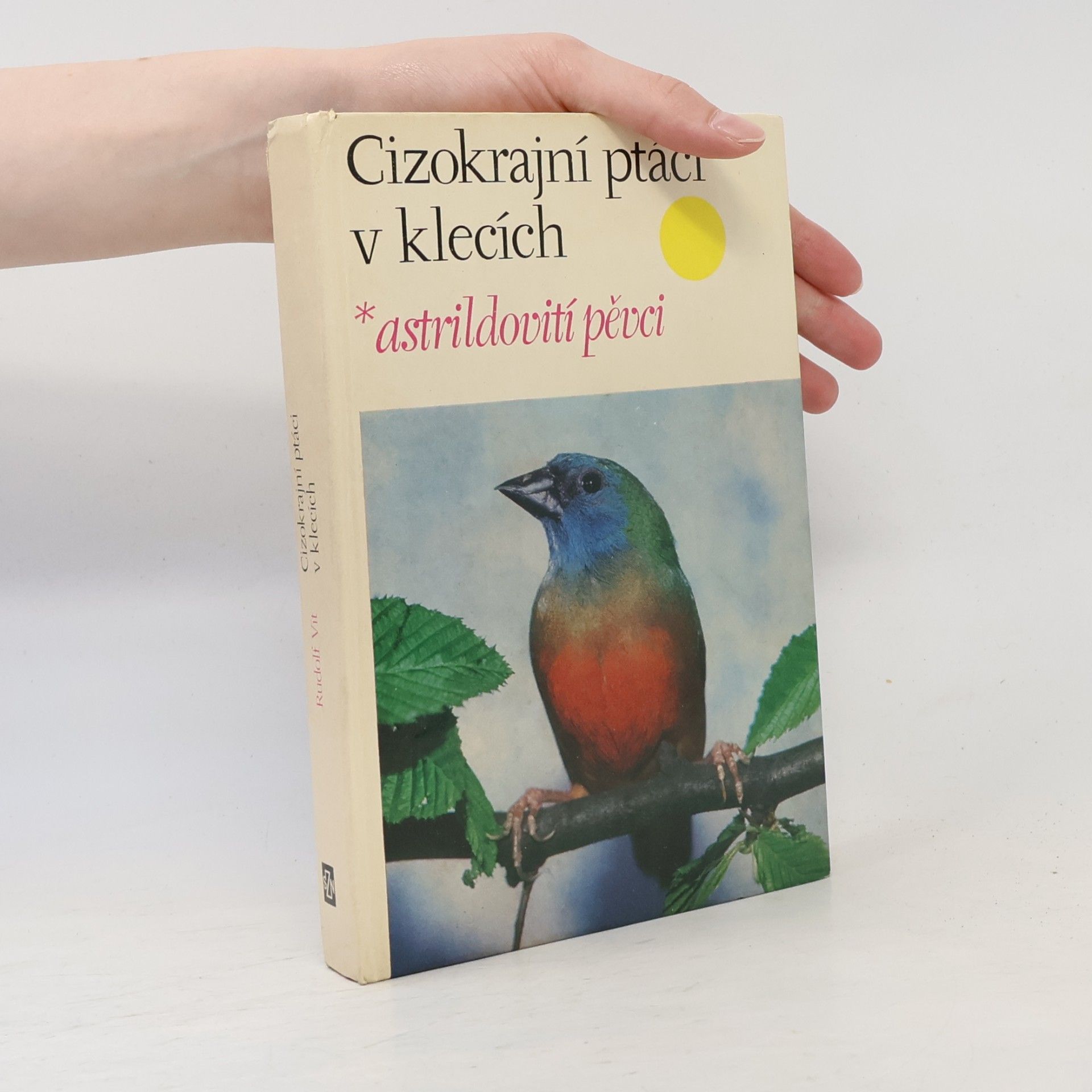 Rudolf Vít Cizokrajní ptáci v klecích. Astrildovití pěvci