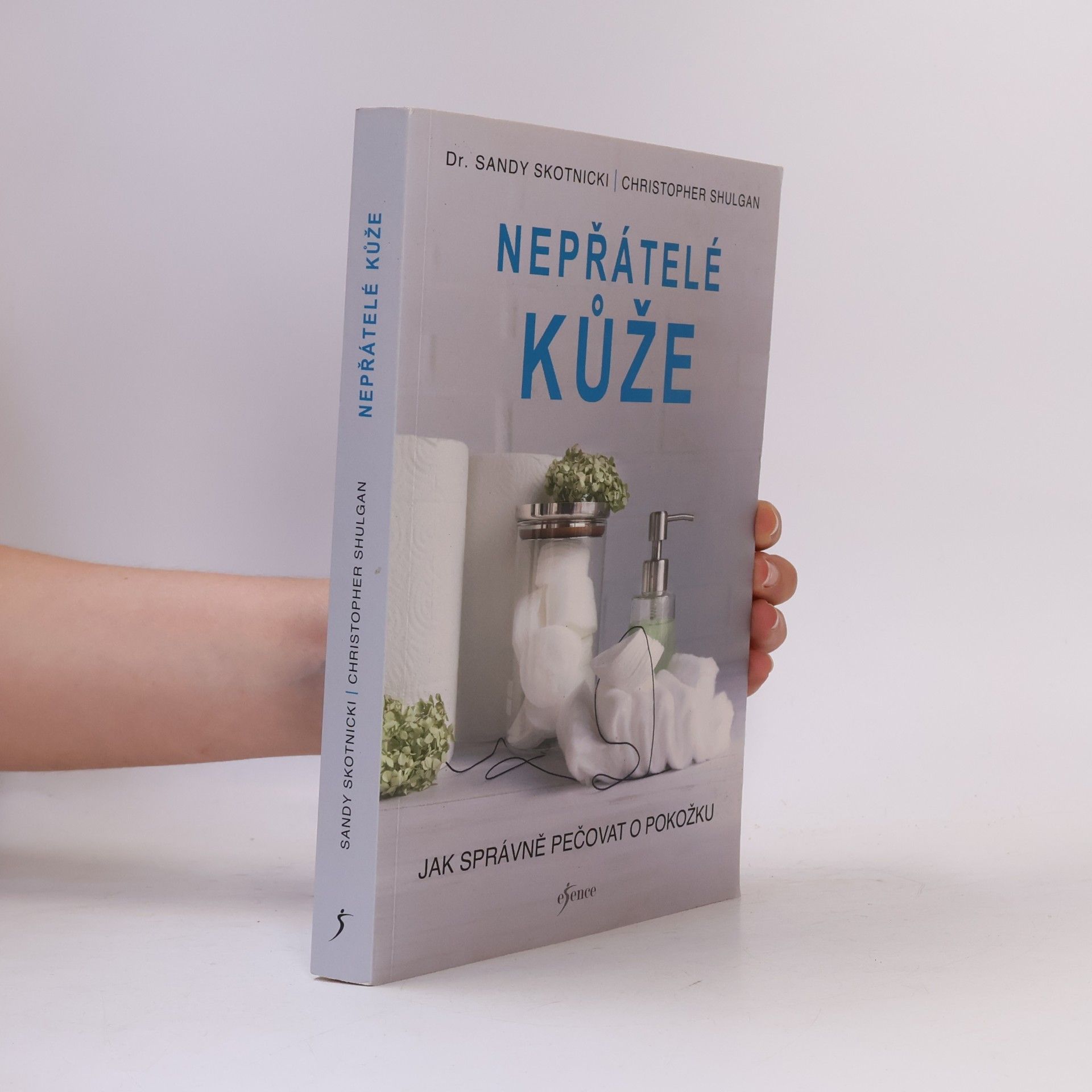 Sandy Skotnicki Nepřátelé kůže. Jak správně pečovat o pokožku