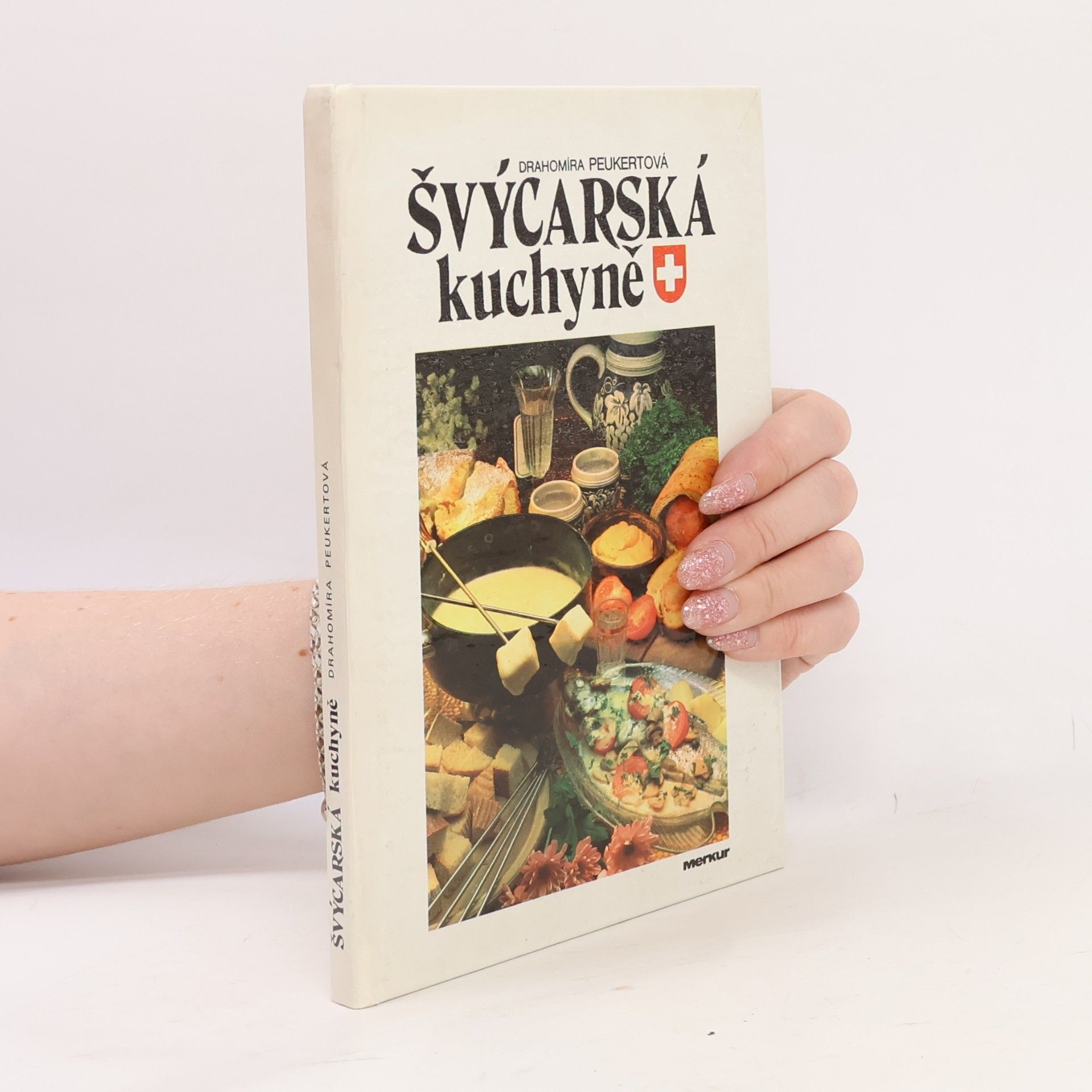 Drahomíra Peukertová Švýcarská kuchyně