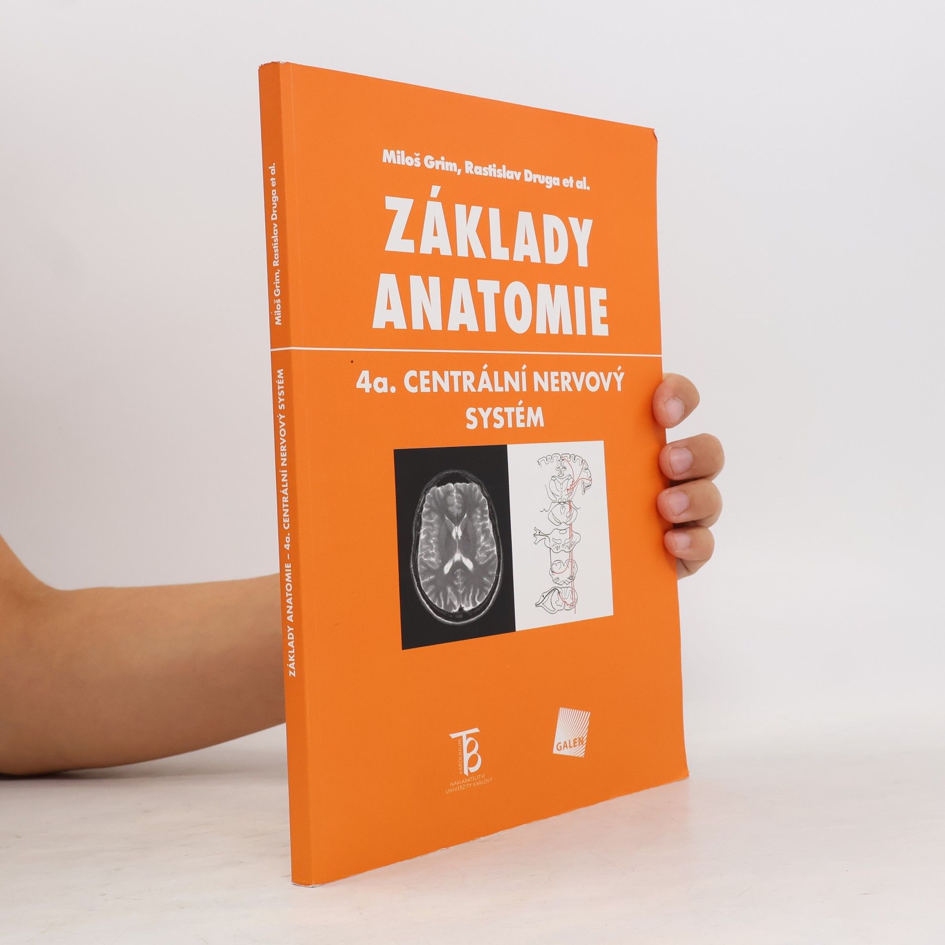 Miloš Grim Základy anatomie. 4a., Centrální nervový systém
