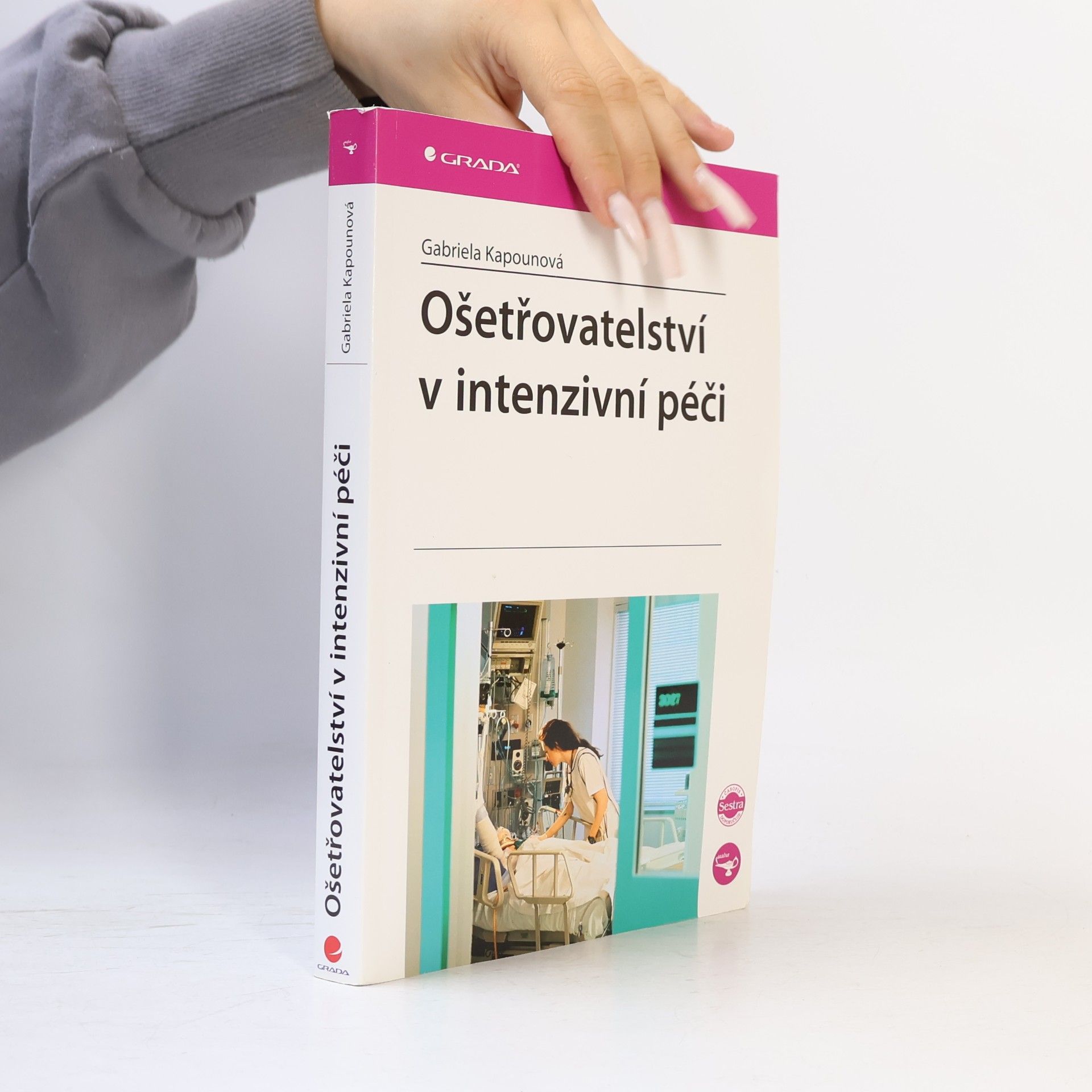 Gabriela Kapounová Ošetřovatelství v intenzivní péči