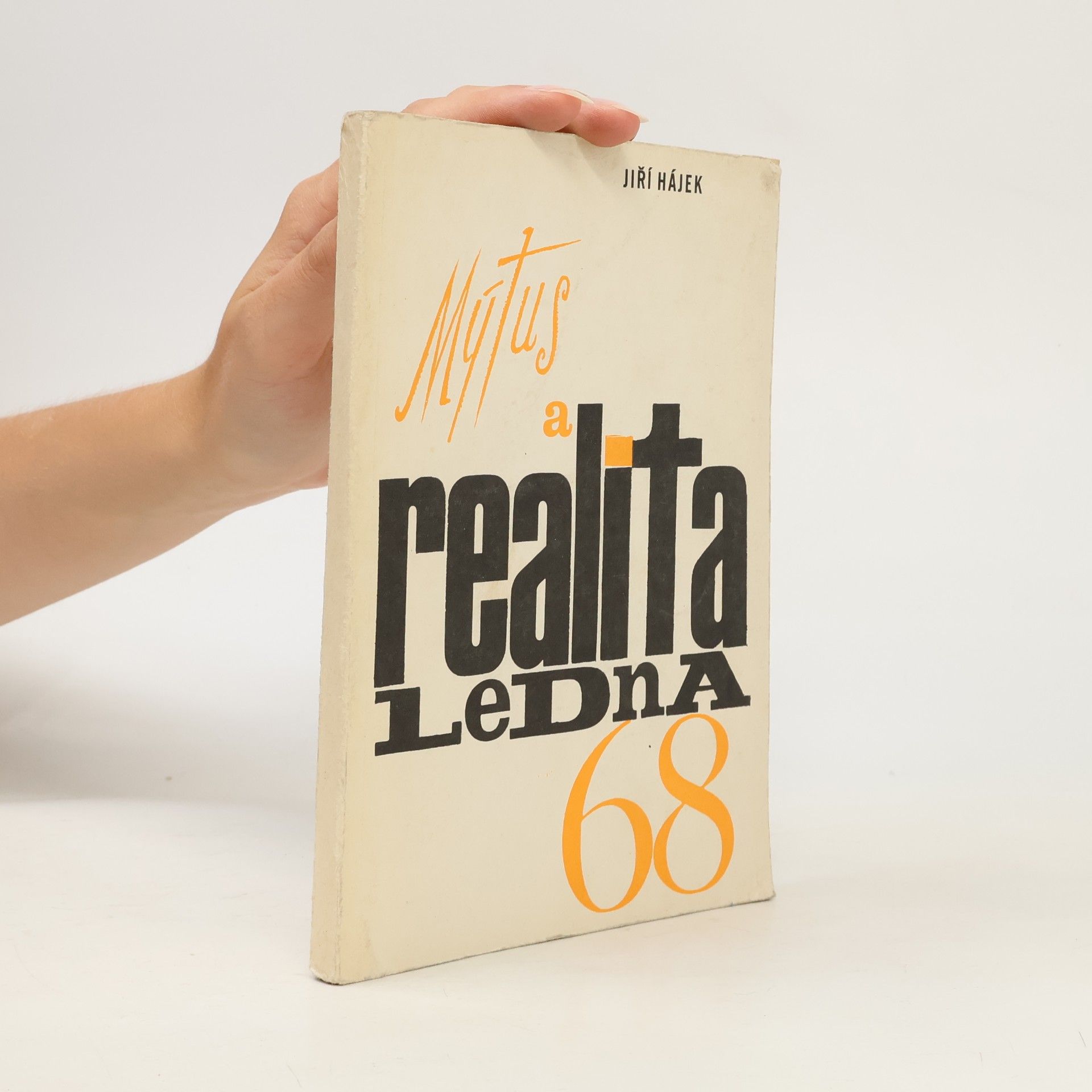 Jiří Hájek Mýtus a realita ledna 1968
