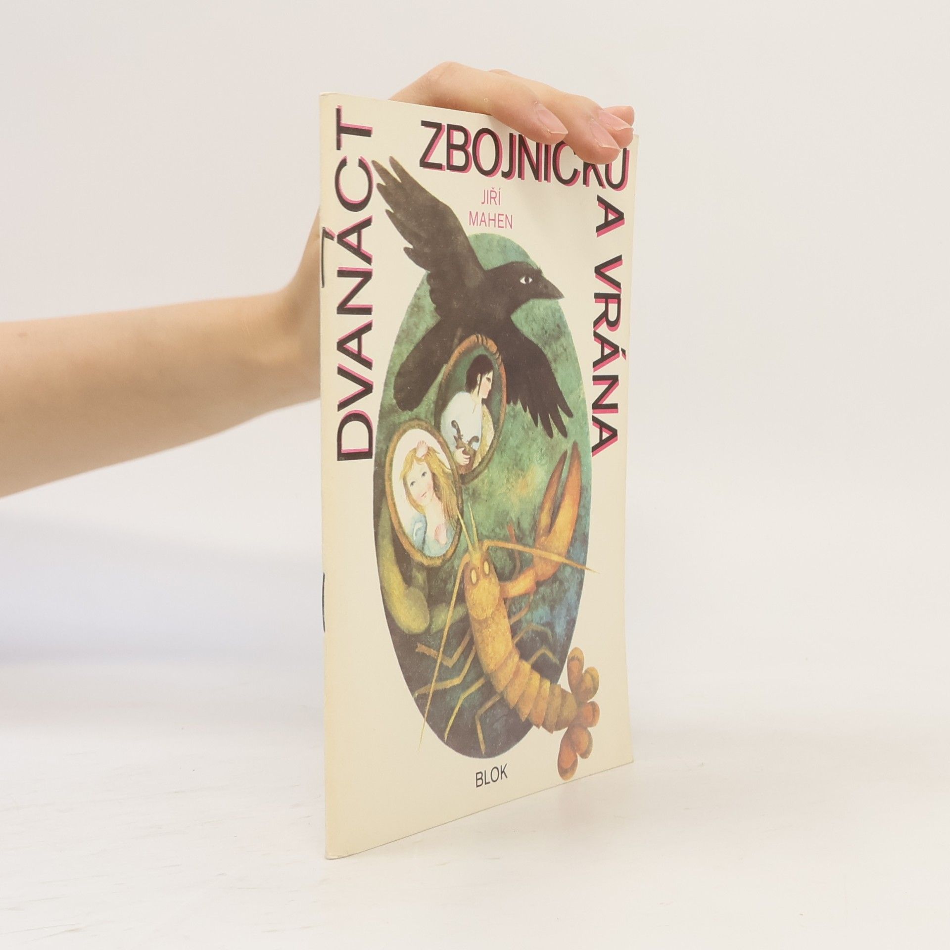 Jiří Mahen Dvanáct zbojníčků a vrána