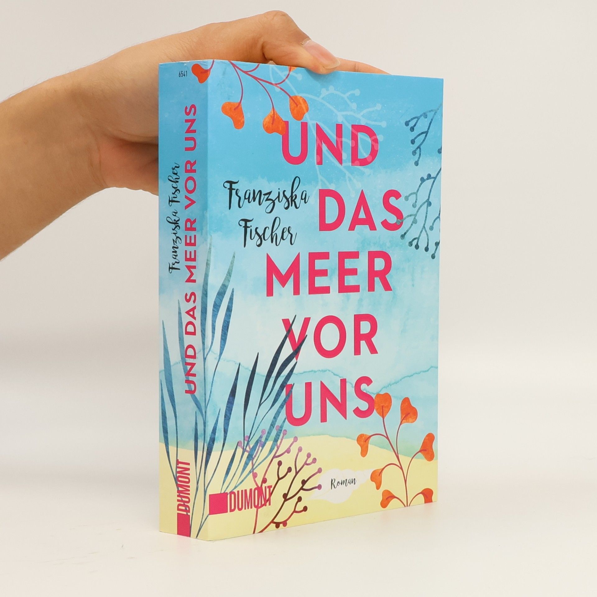 Franziska Fischer Und das Meer vor uns