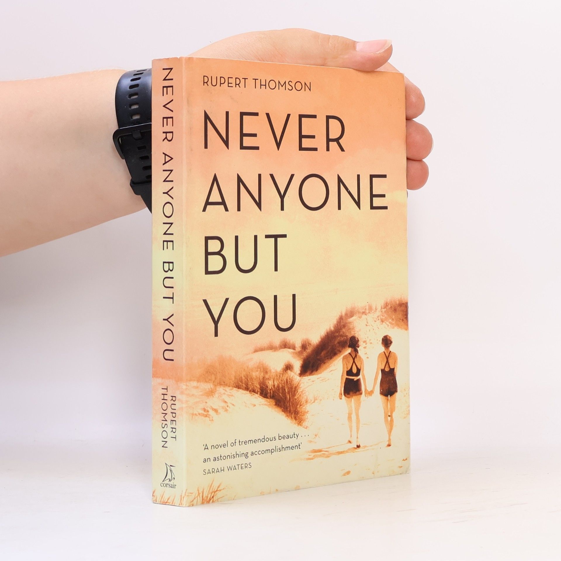 Rupert Thomson Never Anyone But You