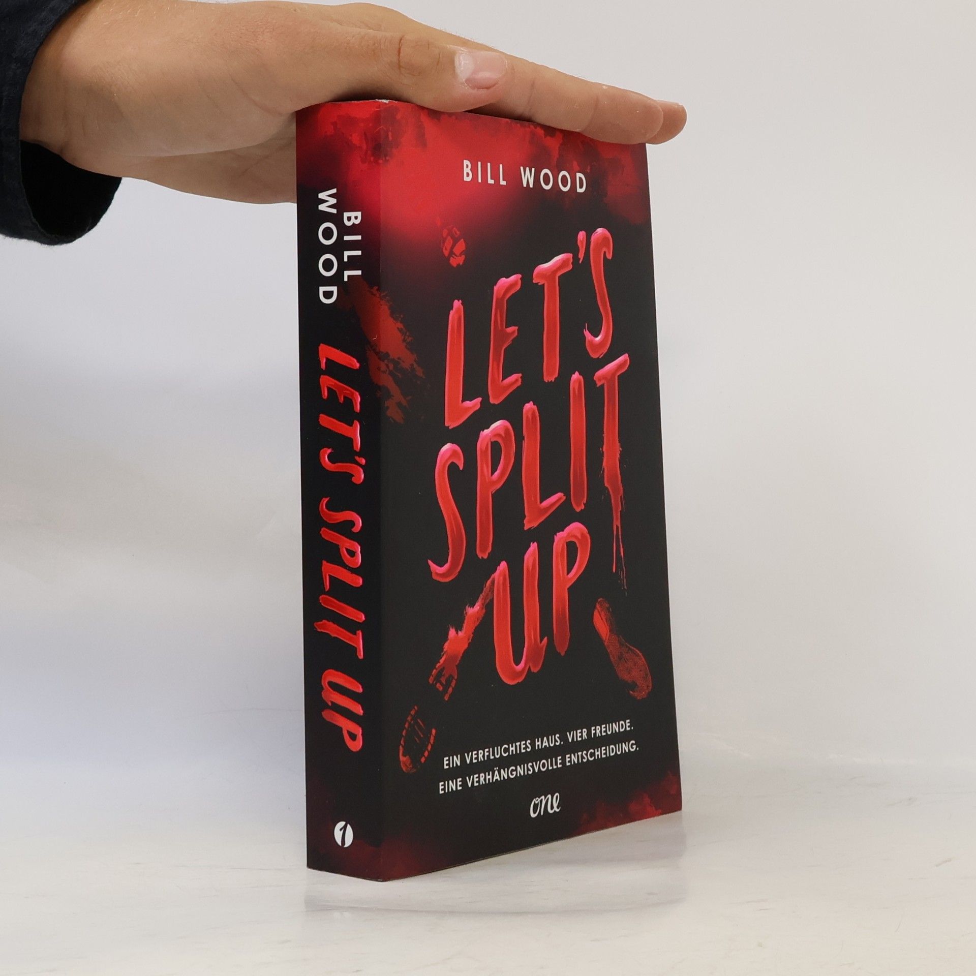 Bill Wood Let's Split Up - Ein verfluchtes Haus. Vier Freunde. Eine verhängnisvolle Entscheidung.