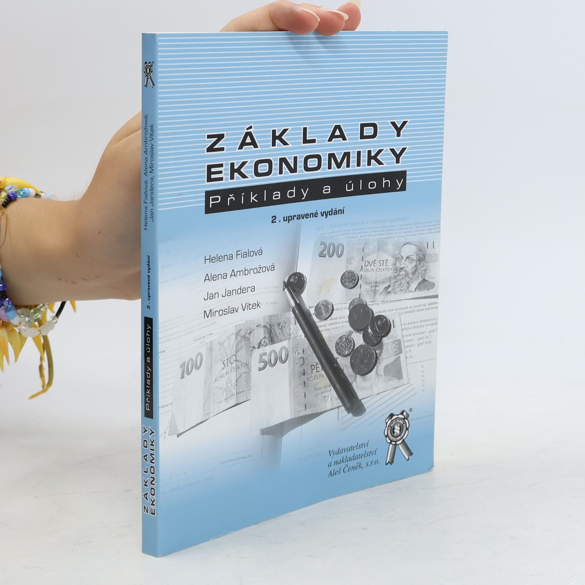Helena Fialová Základy ekonomiky: Příklady a úlohy