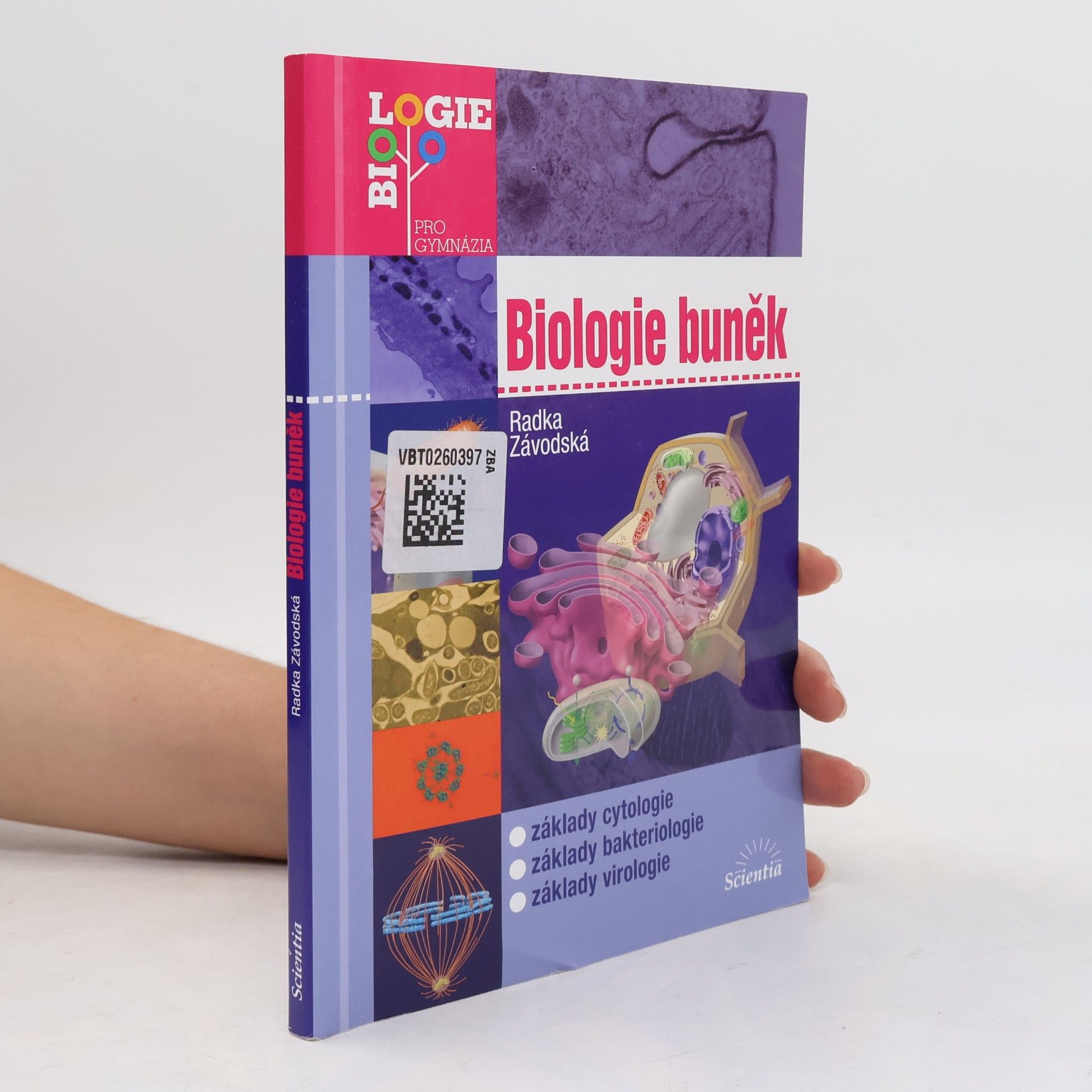 Radka Závodská Biologie buněk: Základy cytologie, bakteriologie, virologie