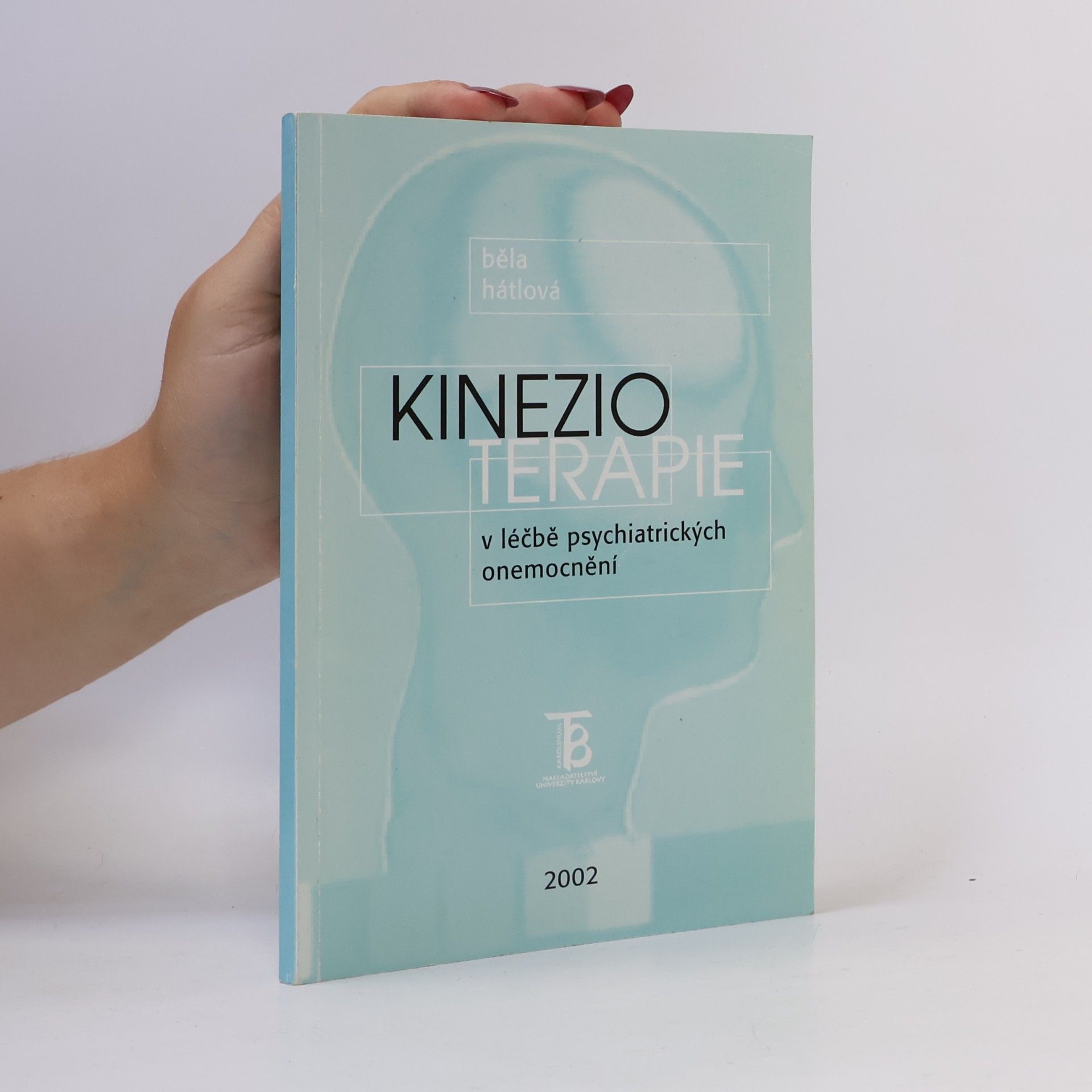 Běla Hátlová Kinezioterapie v léčbě psychiatrických onemocnění