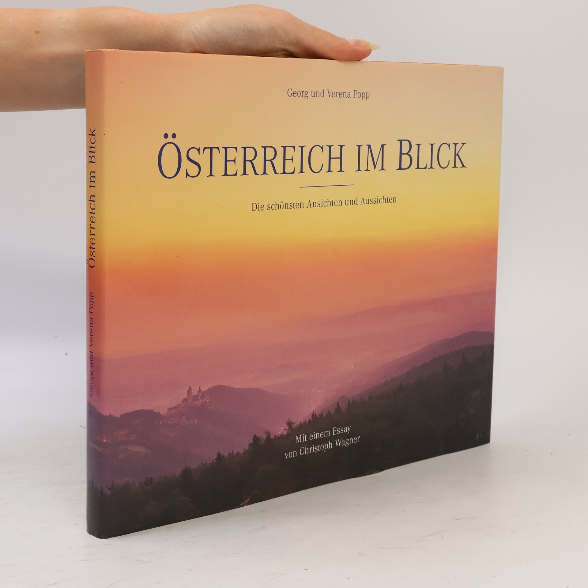 Österreich im Blick. Die schönsten Ansichten und Aussichten