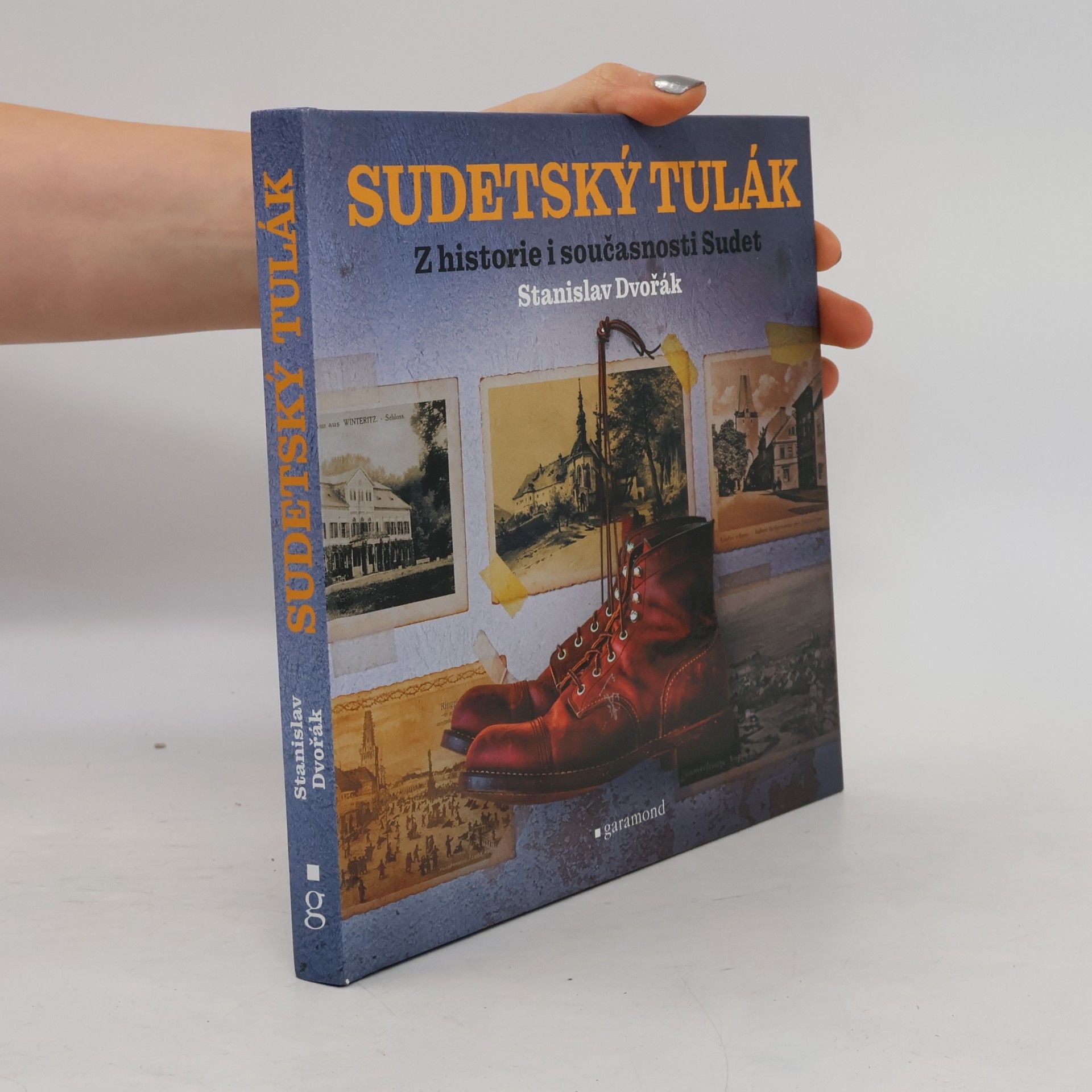 Stanislav Dvořák Sudetský tulák : z historie i současnosti Sudet