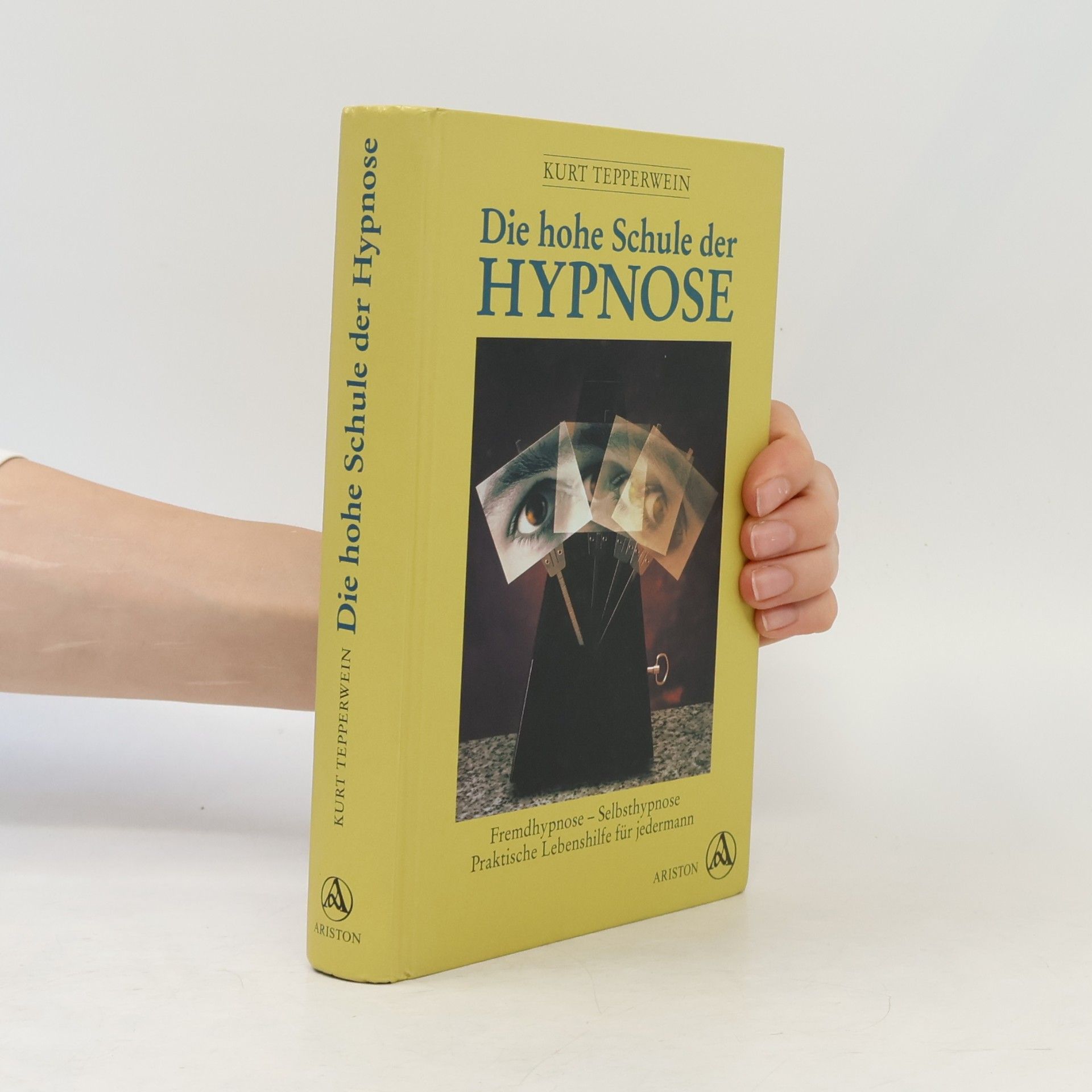 Kurt Tepperwein Die Hohe Schule der Hypnose