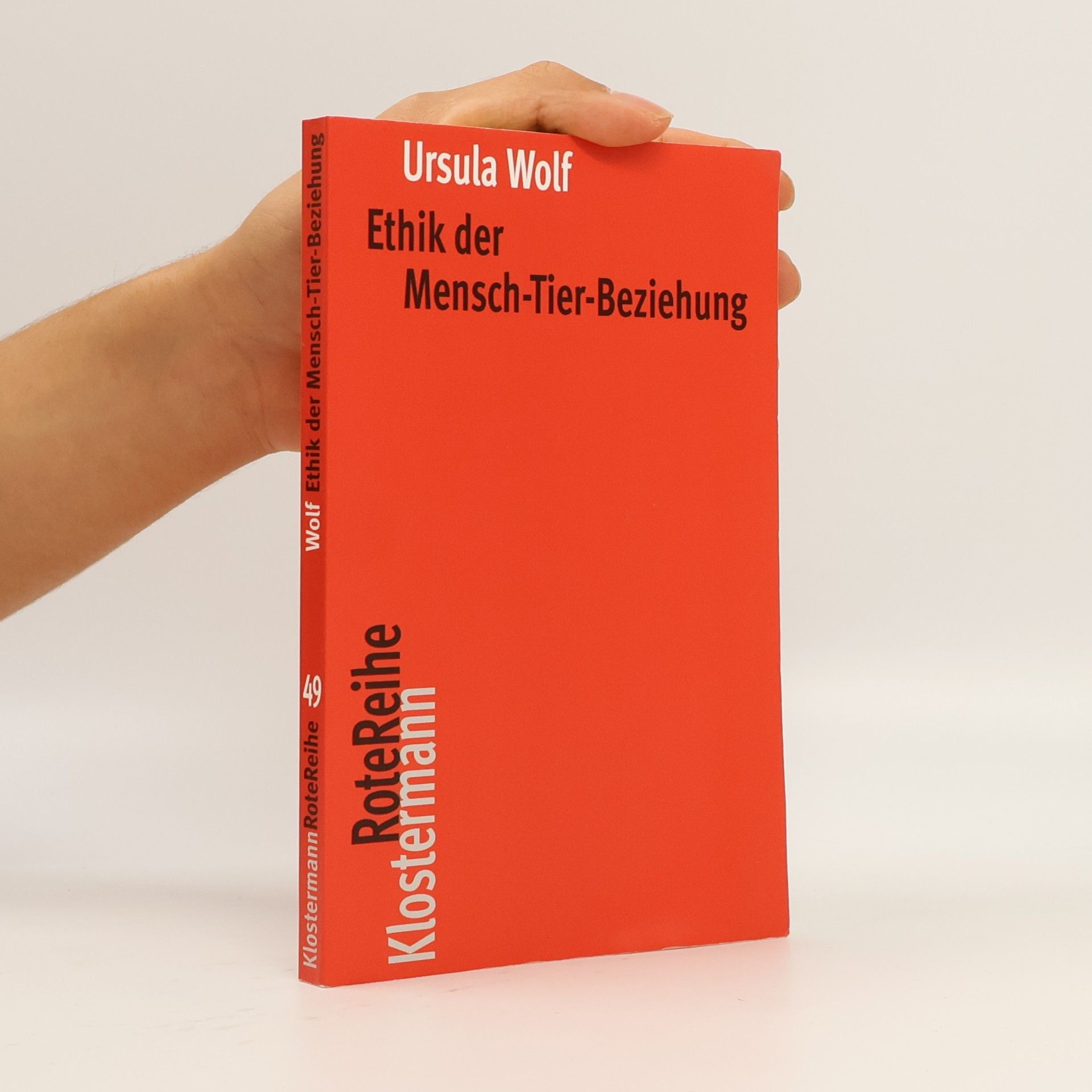 Ursula Wolf RoteReihe - 49: Ethik der Mensch-Tier-Beziehung