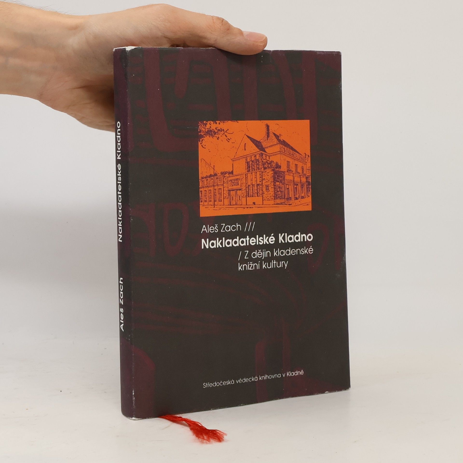 Aleš Zach Nakladatelské Kladno - Z dějin kladenské knižní kultury