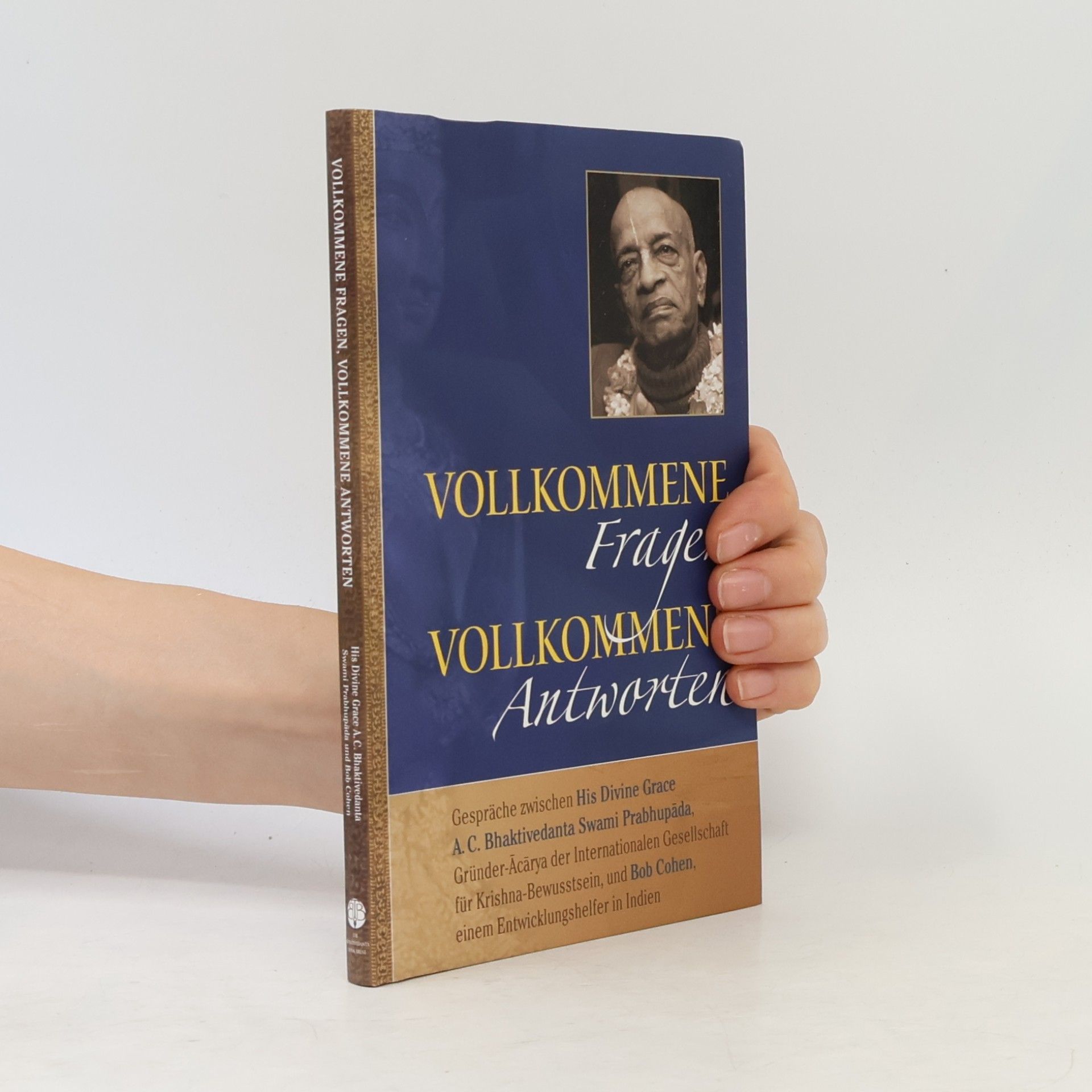 A. C. Bhaktivedanta Swami Prabhupada Vollkommene Fragen, Vollkommene Antworten