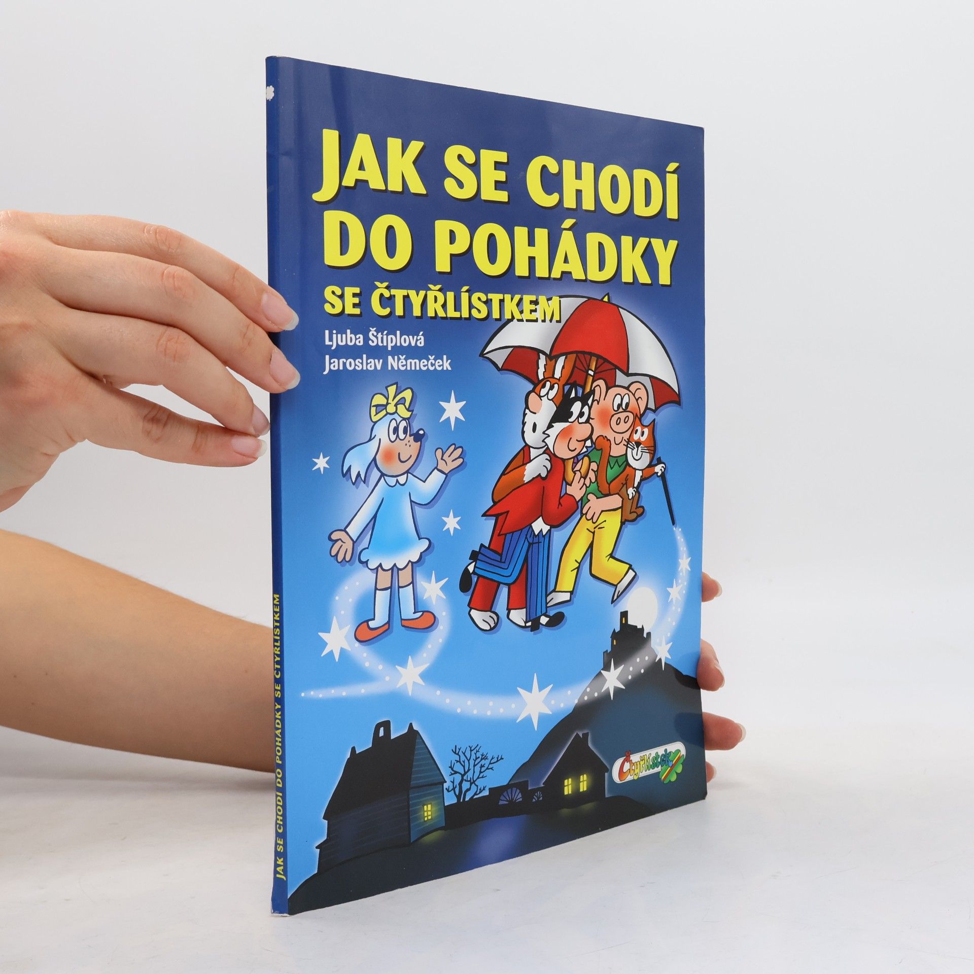 Ljuba Štíplová Jak se chodí do pohádky se Čtyřlístkem