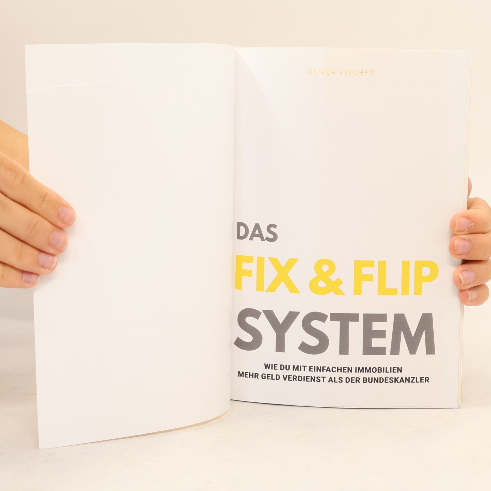 Oliver Fischer Das Fix & Flip System