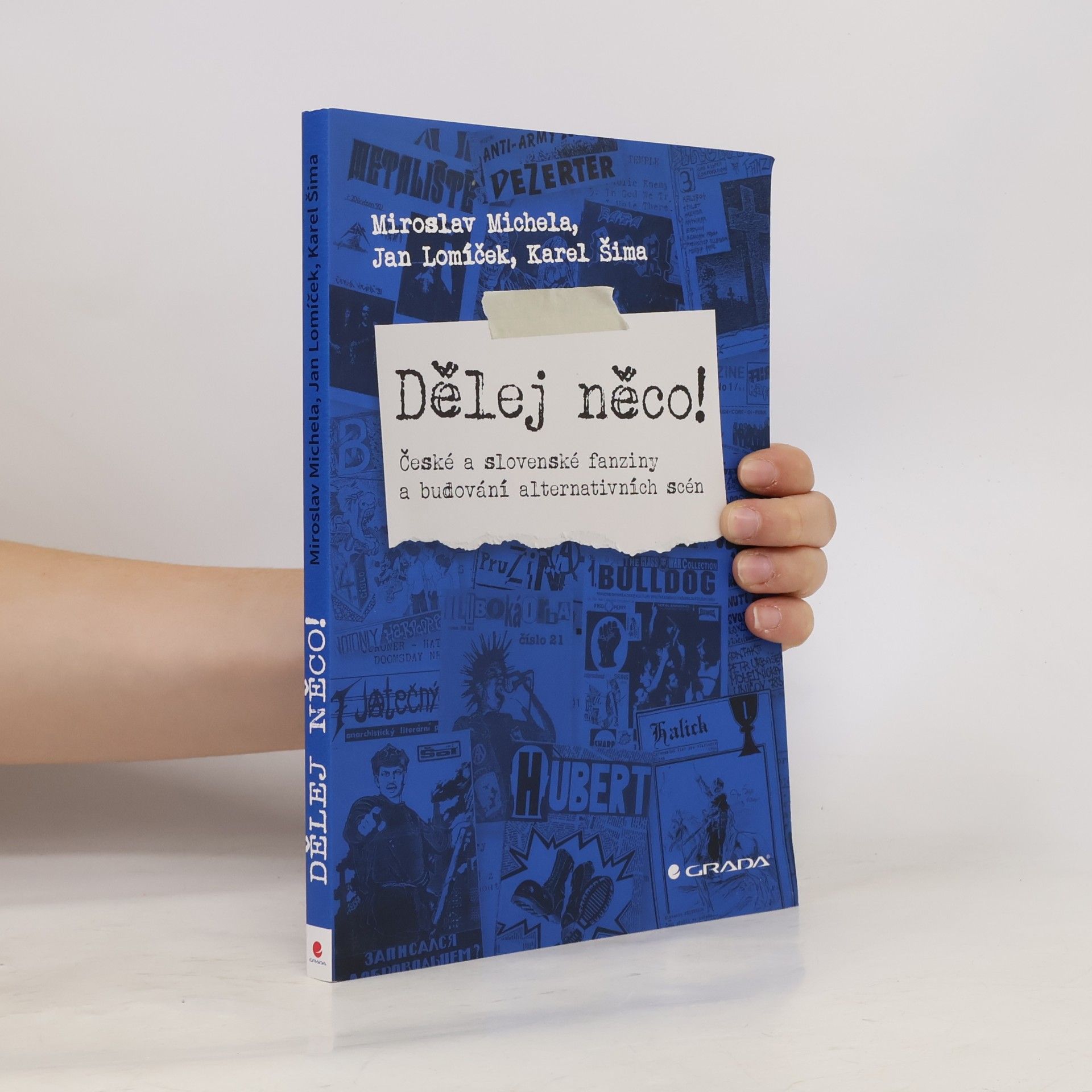 Dělej něco! : české a slovenské fanziny a budování alternativních scén