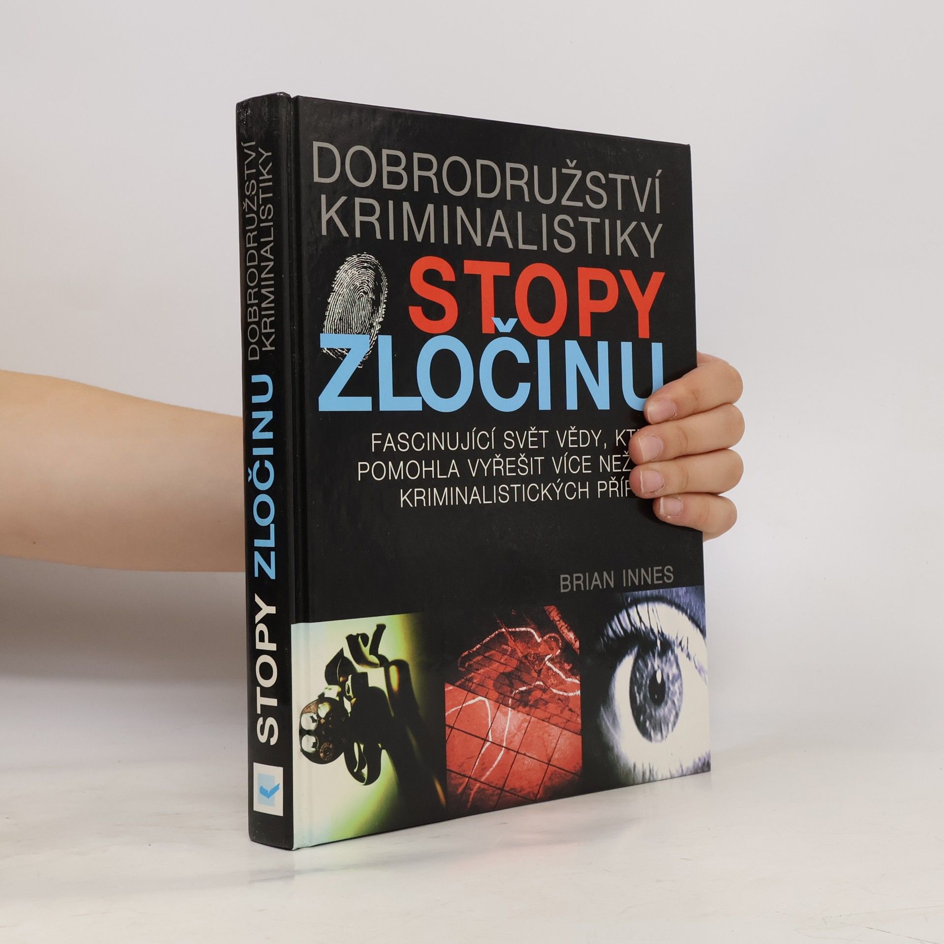 Brian Innes Stopy zločinu: Dobrodružství kriminalistiky