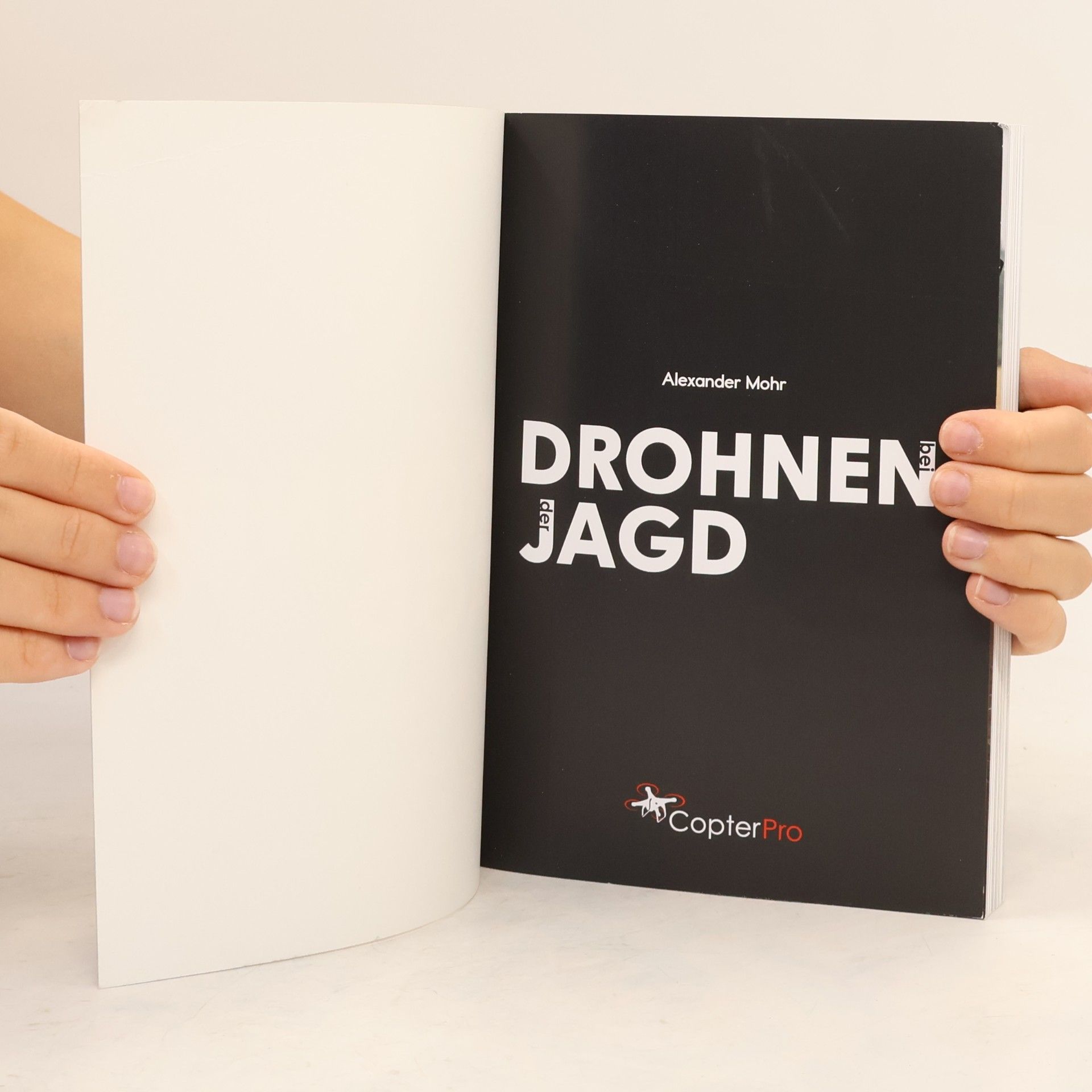 Alexander Mohr Drohnen bei der Jagd. Fluch oder Segen?