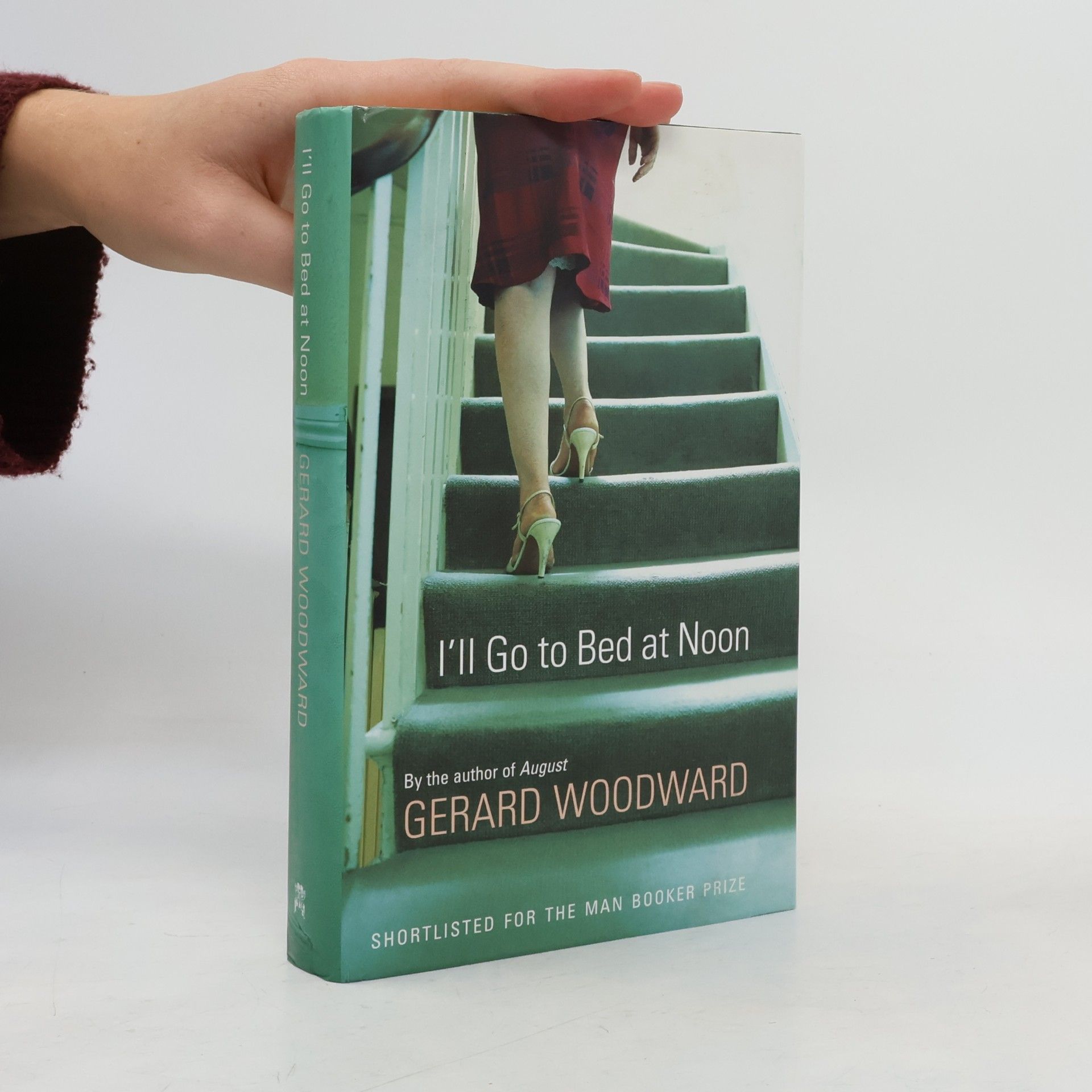 Gerard Woodward I'll Go to Bed at Noon