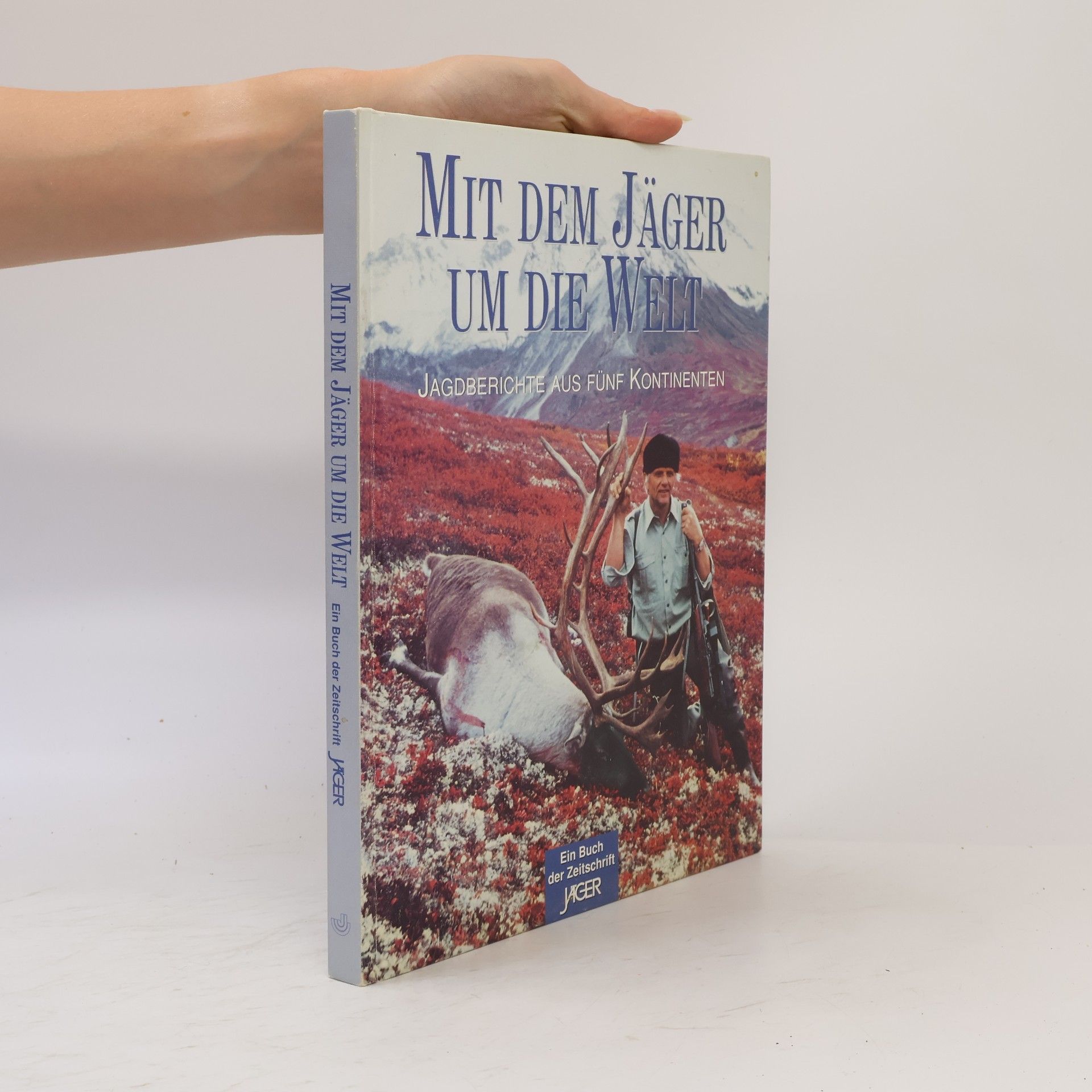 Horst Rohleder Mit dem Jäger um die Welt