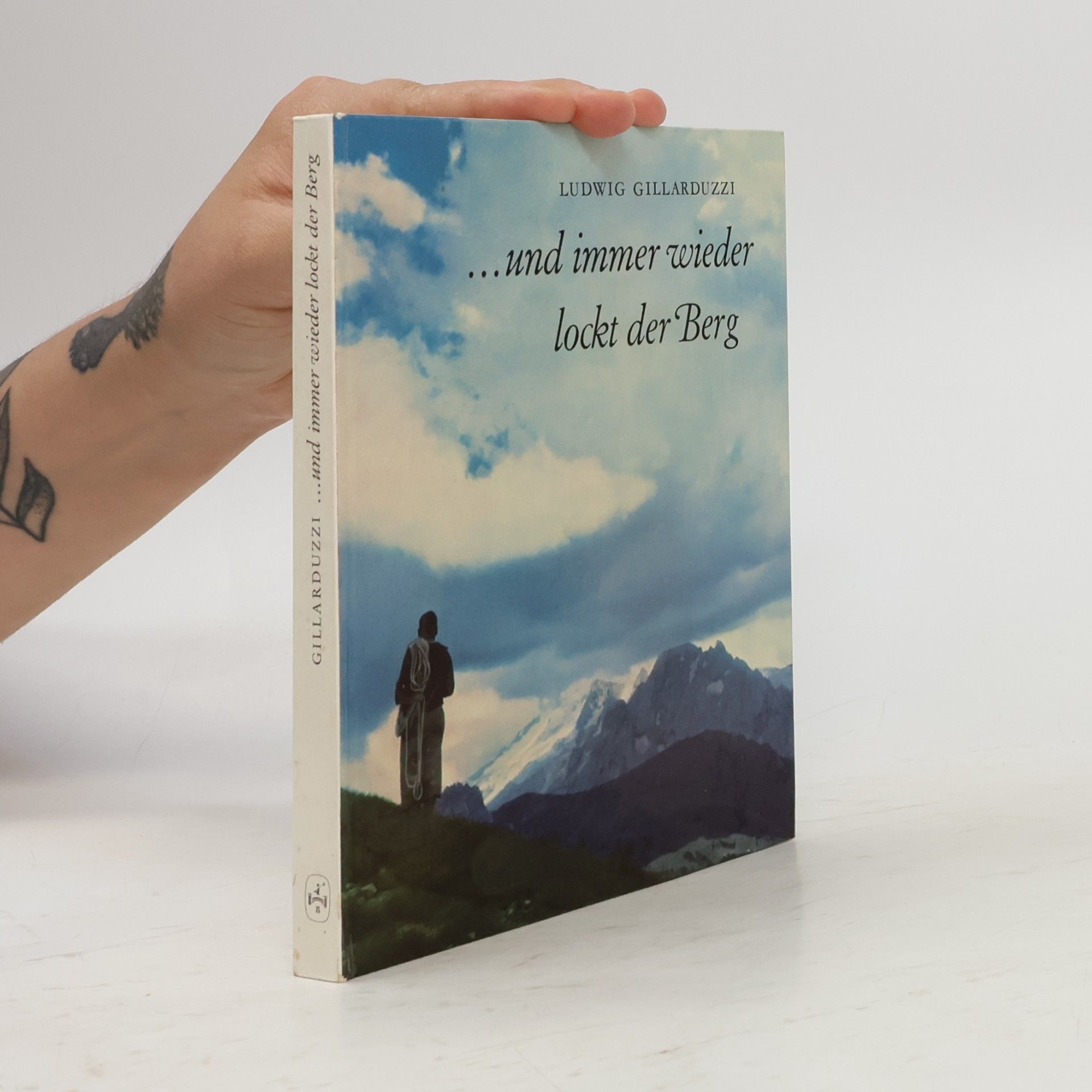 Ludwig Gillarduzzi Und immer wieder lockt der Berg