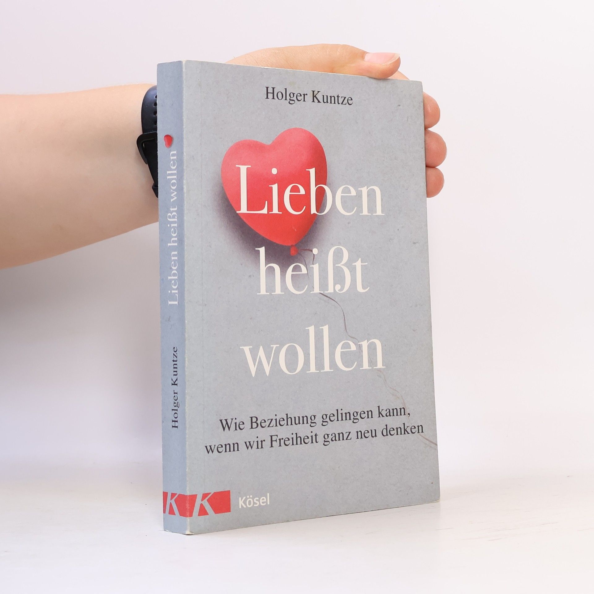 Holger Kuntze Lieben heißt wollen