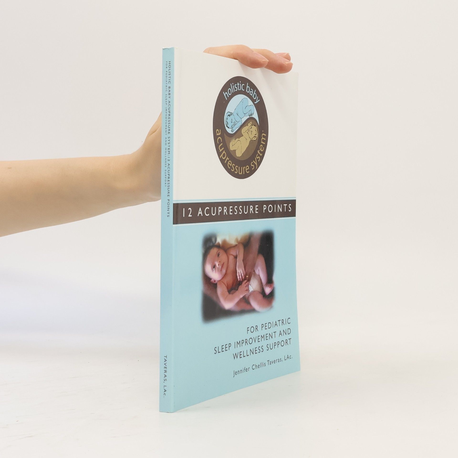 Jennifer Chellis Taveras Holistic Baby Acupressure System