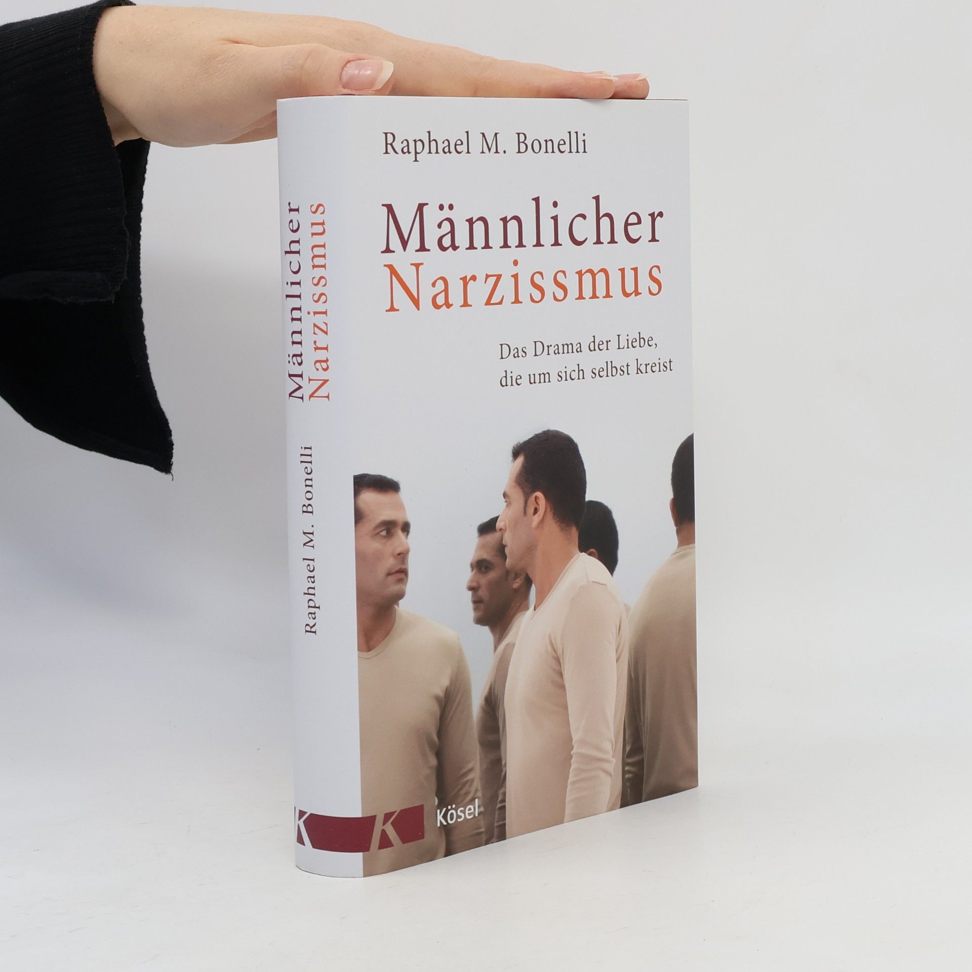 Raphael M. Bonelli Männlicher Narzissmus