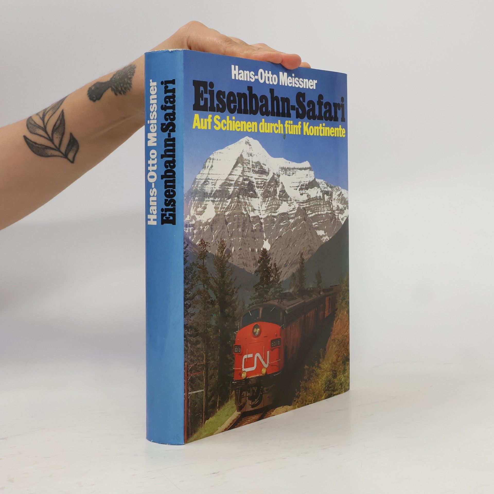 Hans-Otto Meissner Eisenbahn-Safari. Auf Schienen durch fünf Kontinente